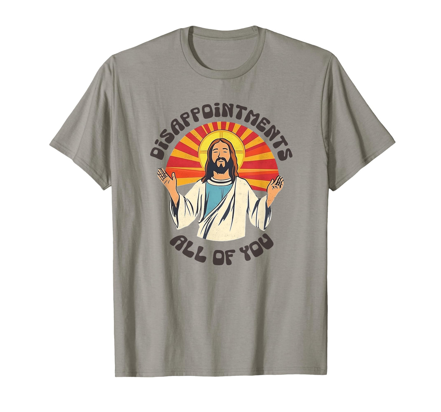 Disappointments All of You Jesus Funny Christian Humor T-Shirt