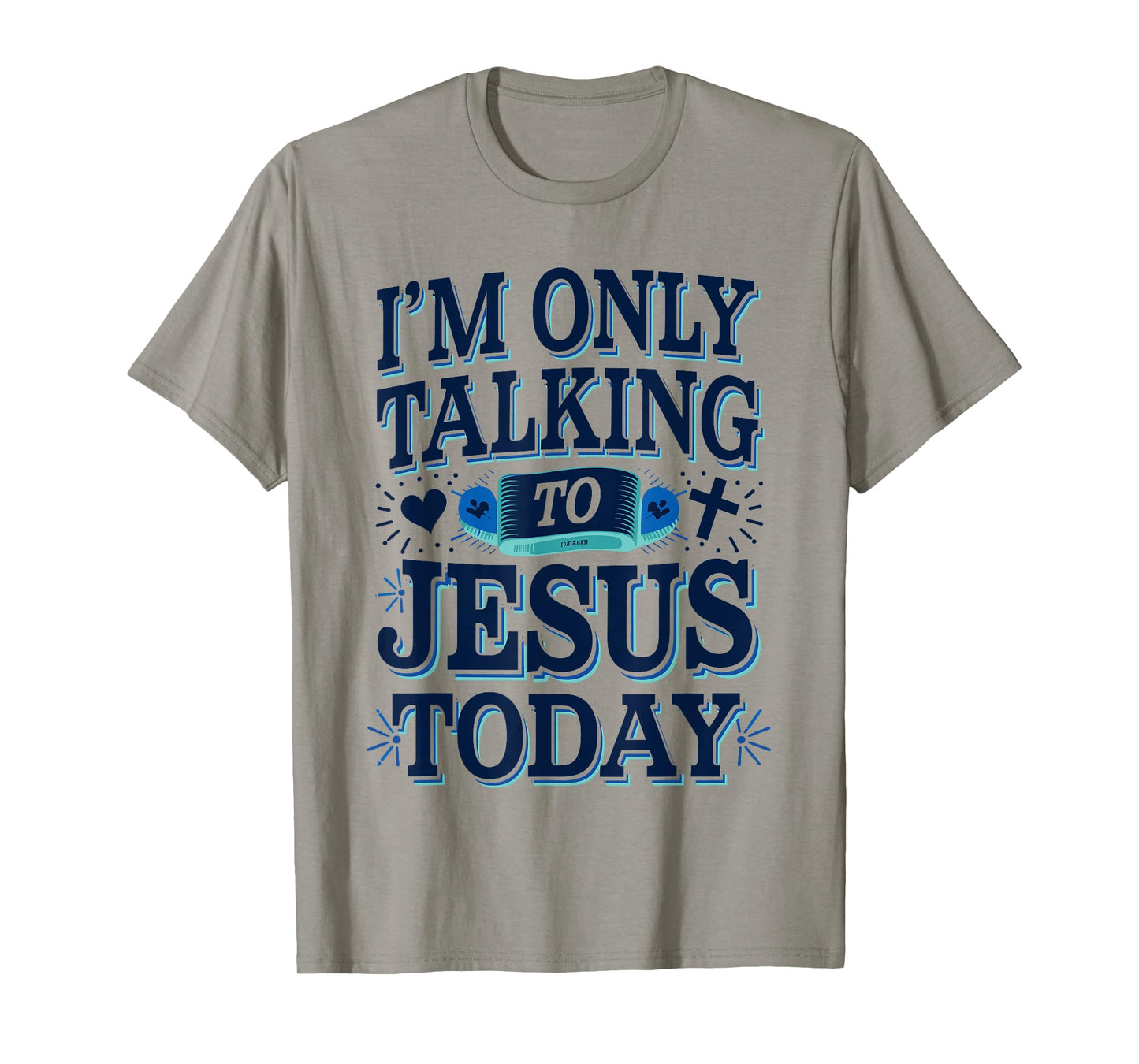 I'm Only Talking To Jesus Christian T-Shirt