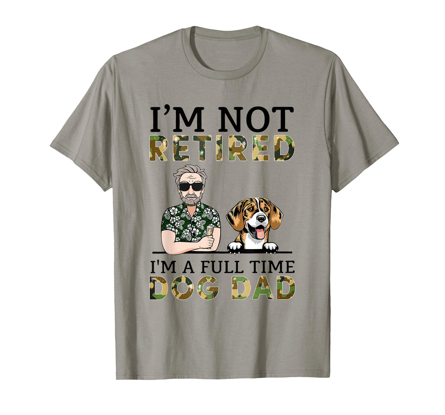 I'm Not Retired I'm A Full Time Dog Dad Funny Dog Lover T-Shirt for Men Women Kids