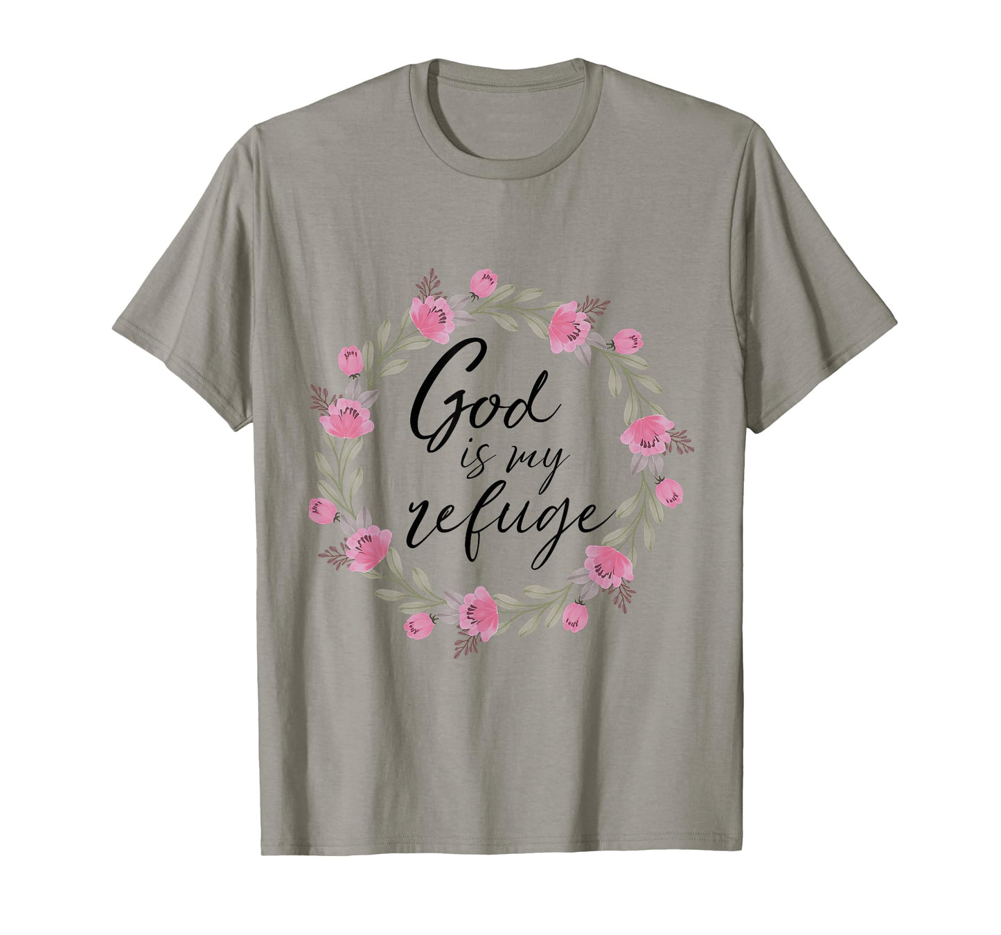 God is My Refuge Psalm 91 Bible Verse Floral T-Shirt