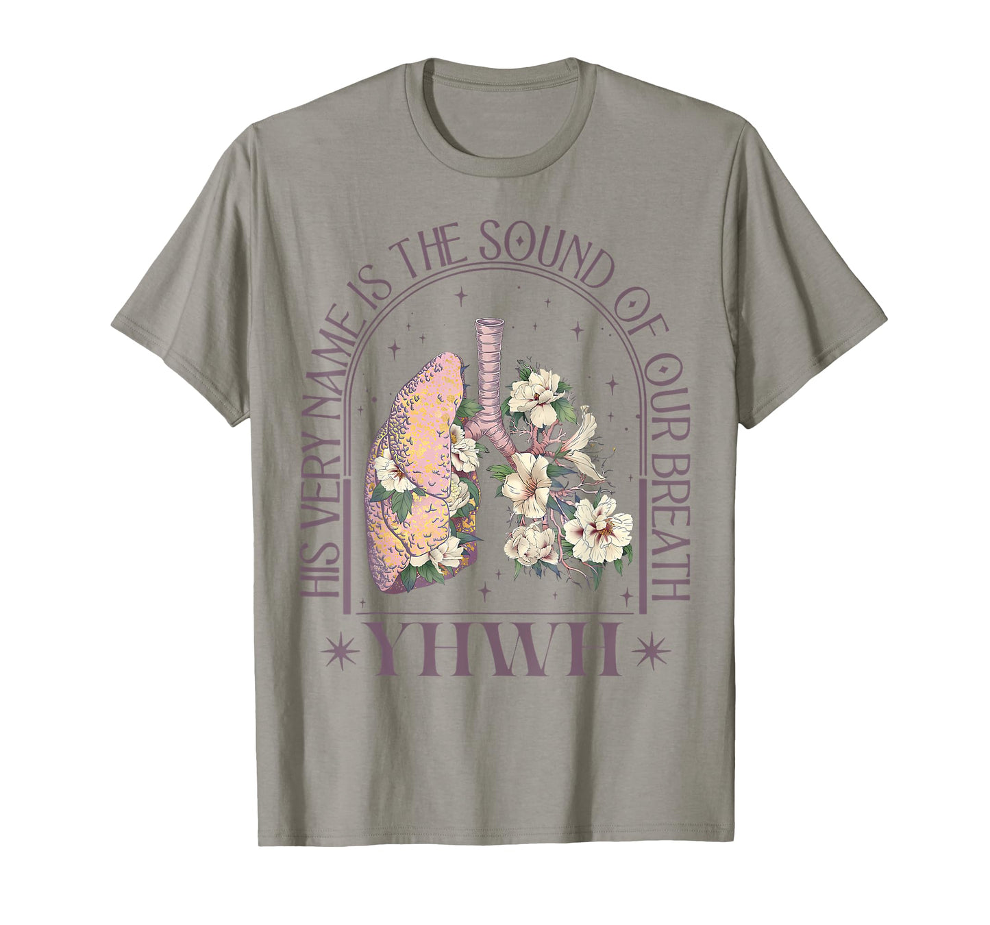 Yahweh Our Very Breath Speaks His Name Floral Lung Flowers T-Shirt