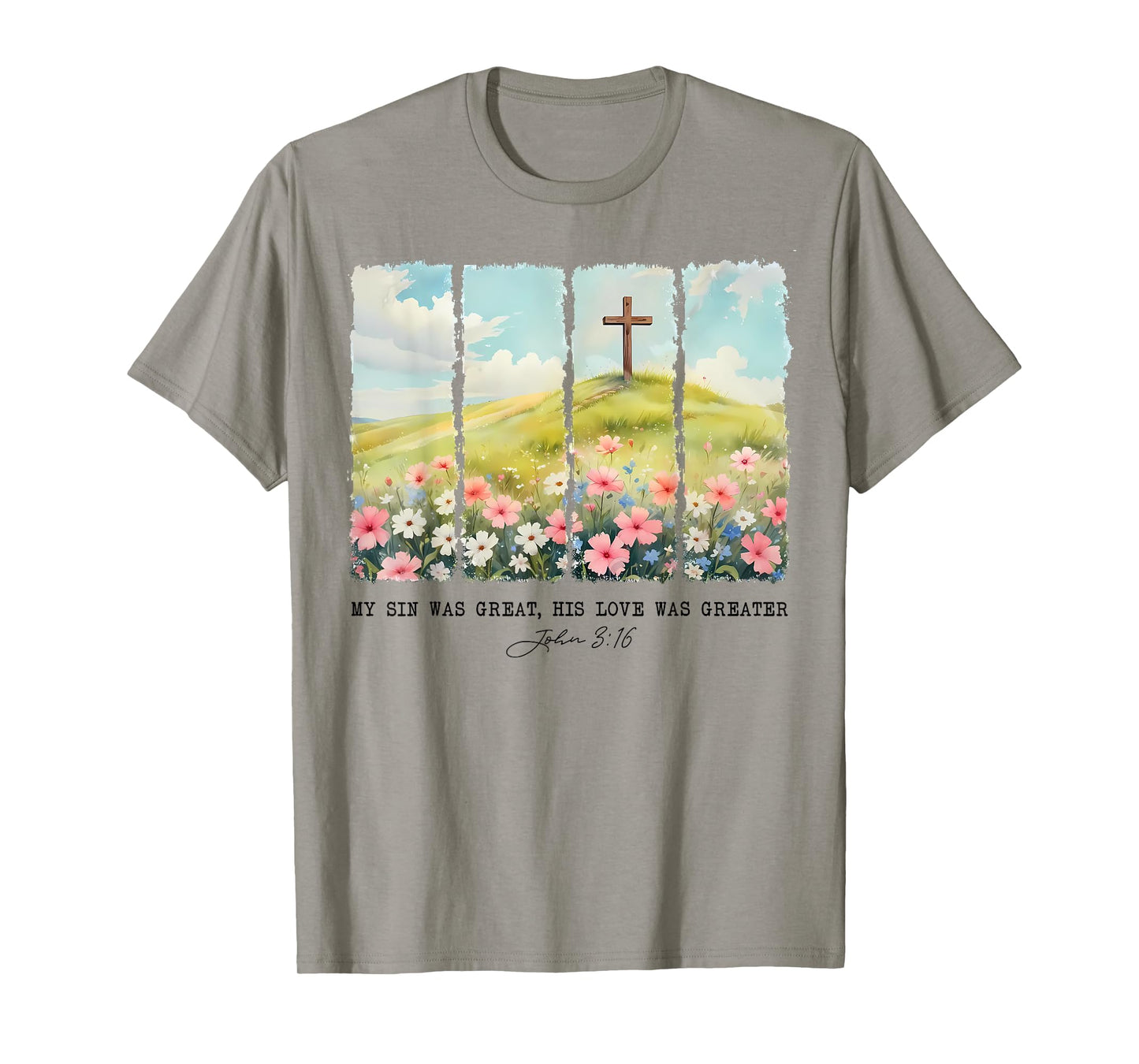 My Sin Was Great His Love Was Greater John 316 T-Shirt