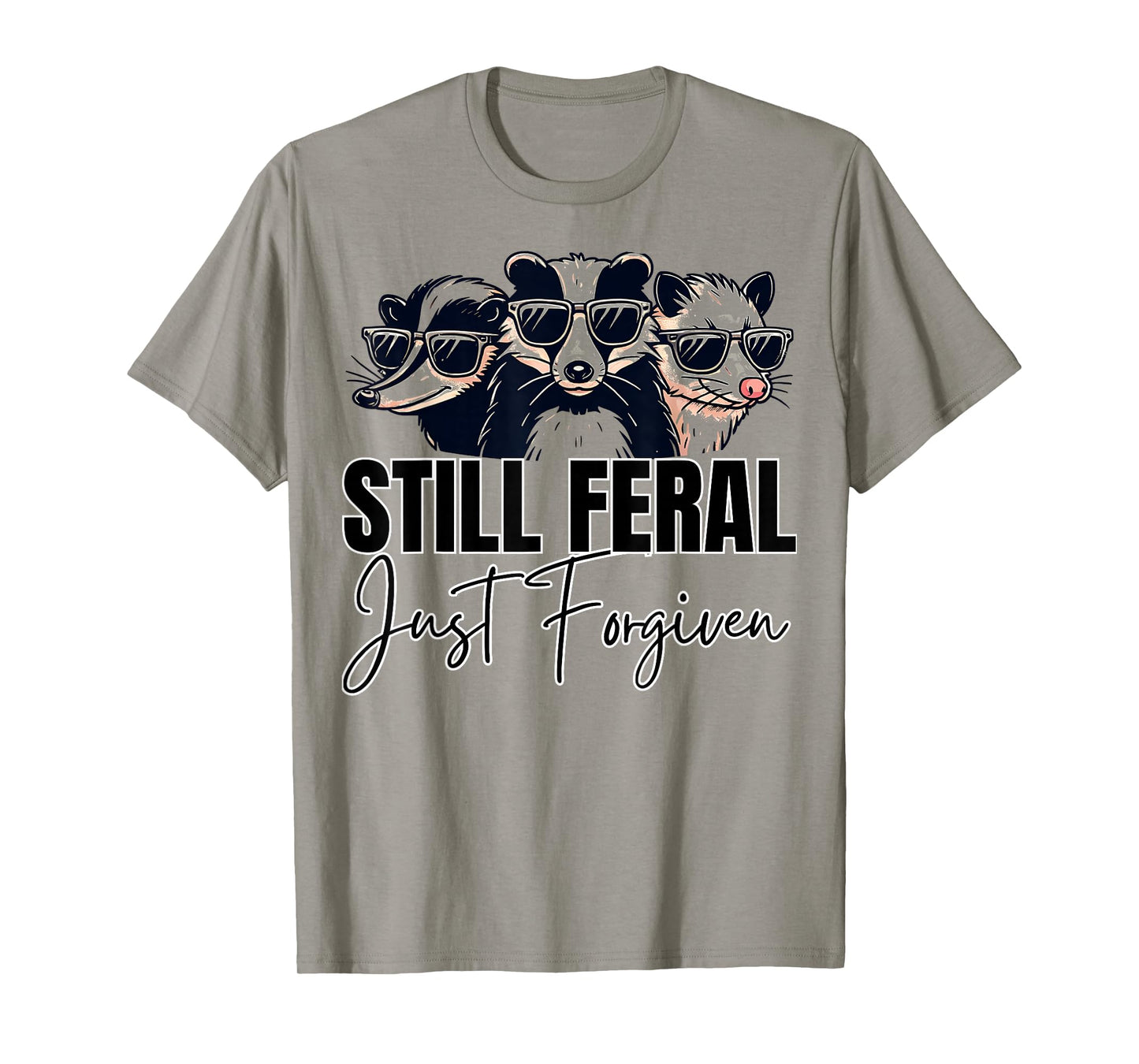 Still Feral Just Forgiven Funny Christian Faith Raccoon Top T-Shirt