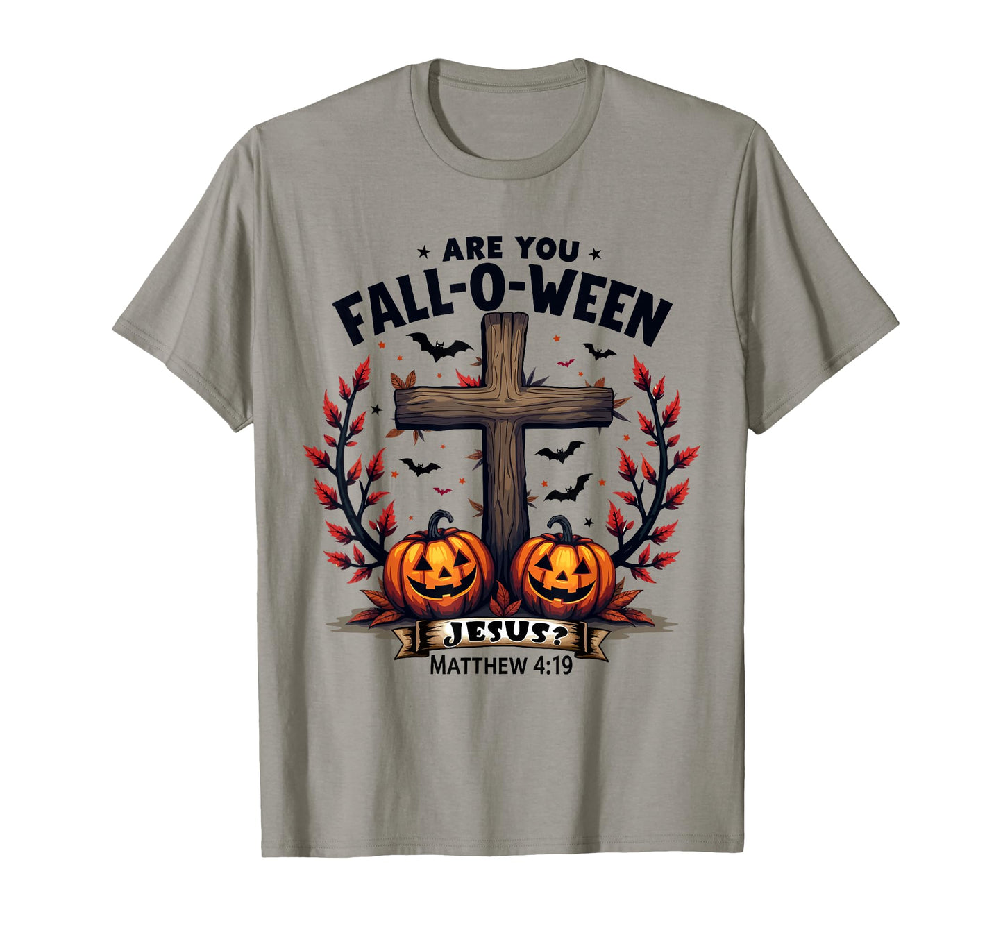 Are You Fall-O-Ween Jesus? Christian Halloween Cross T-Shirt