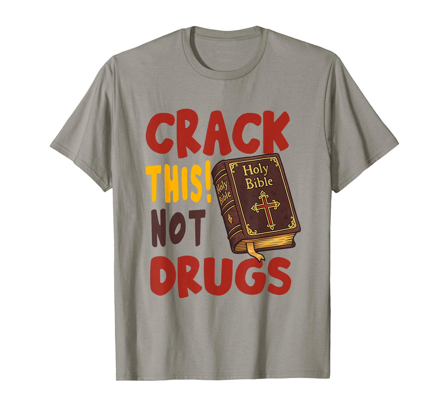 Crack This Not Drugs Holy Bible Christian God T-Shirt