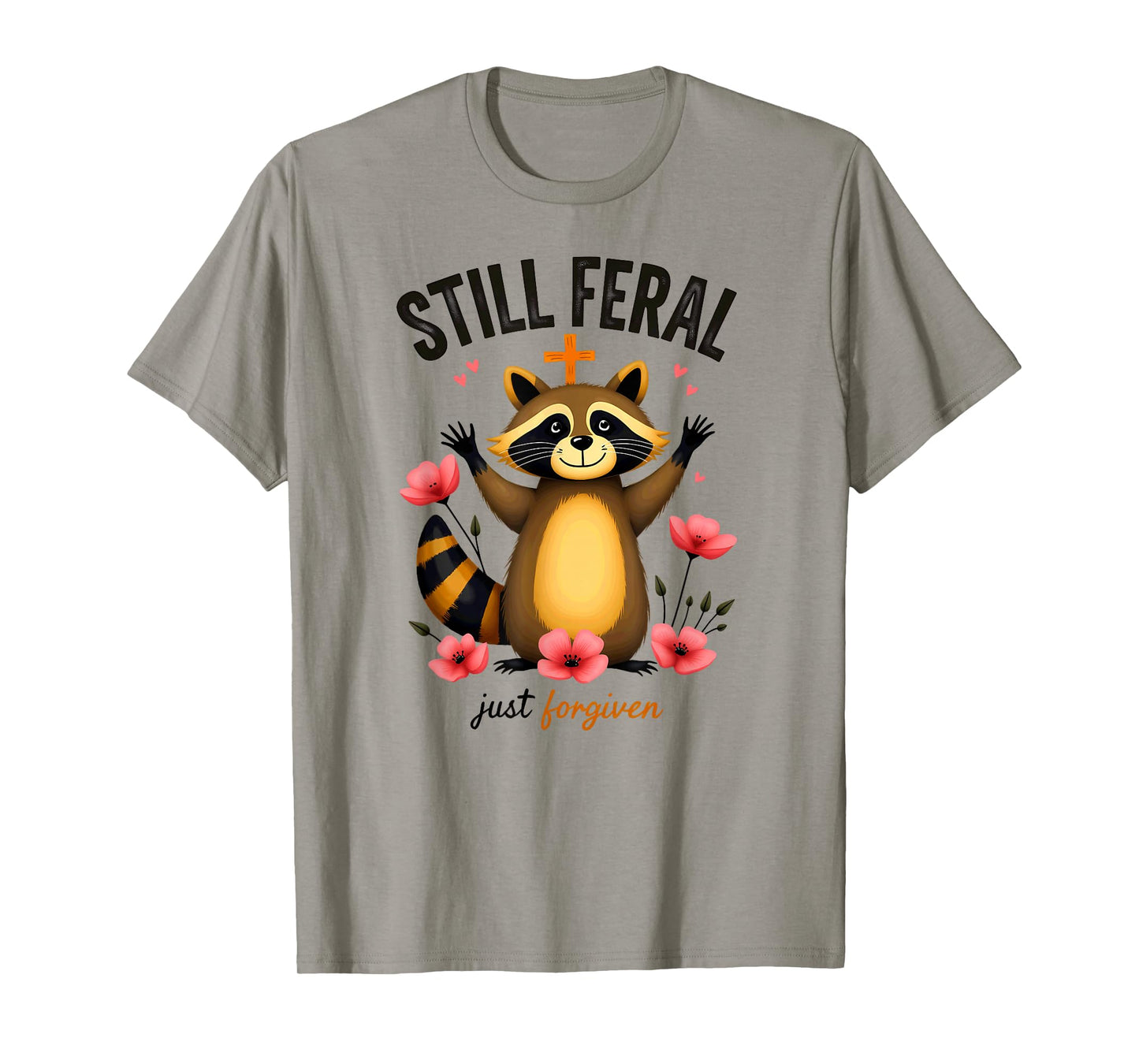 Christian Faith Raccoon Still Feral Just Forgiven T-Shirt