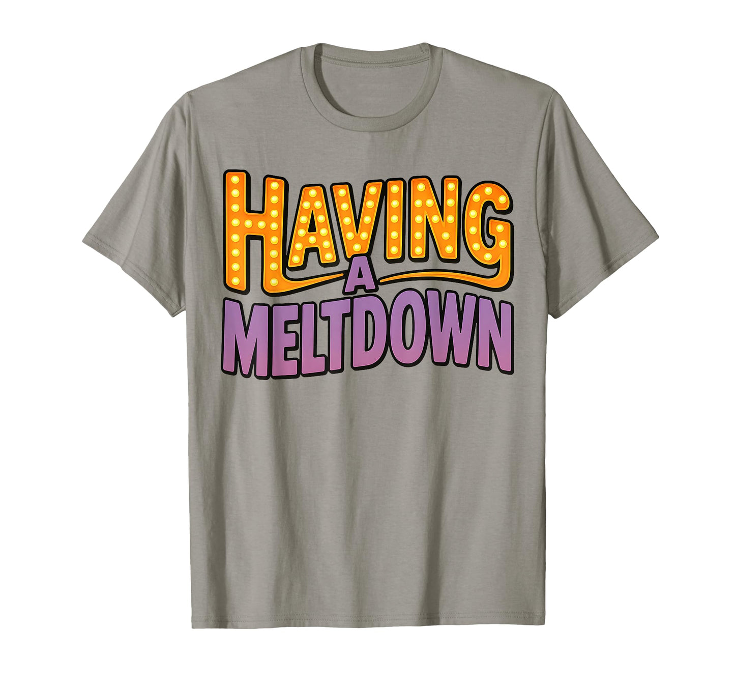 Having a Meltdown Funny Retro Having a Meltdown Quote T-Shirt