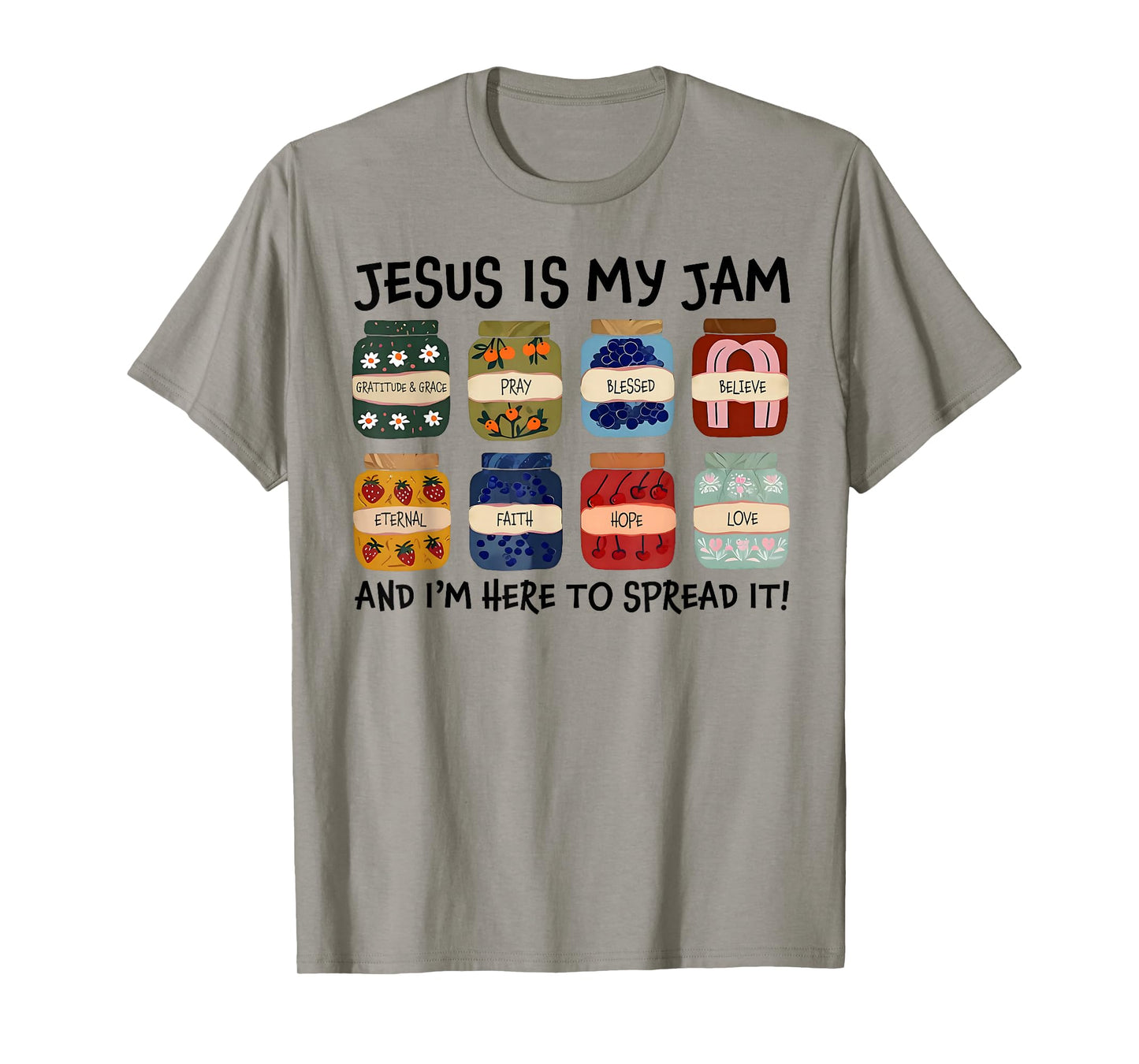 Jesus is My Jam and I'm Here to Spread Christian Bible Verse T-Shirt
