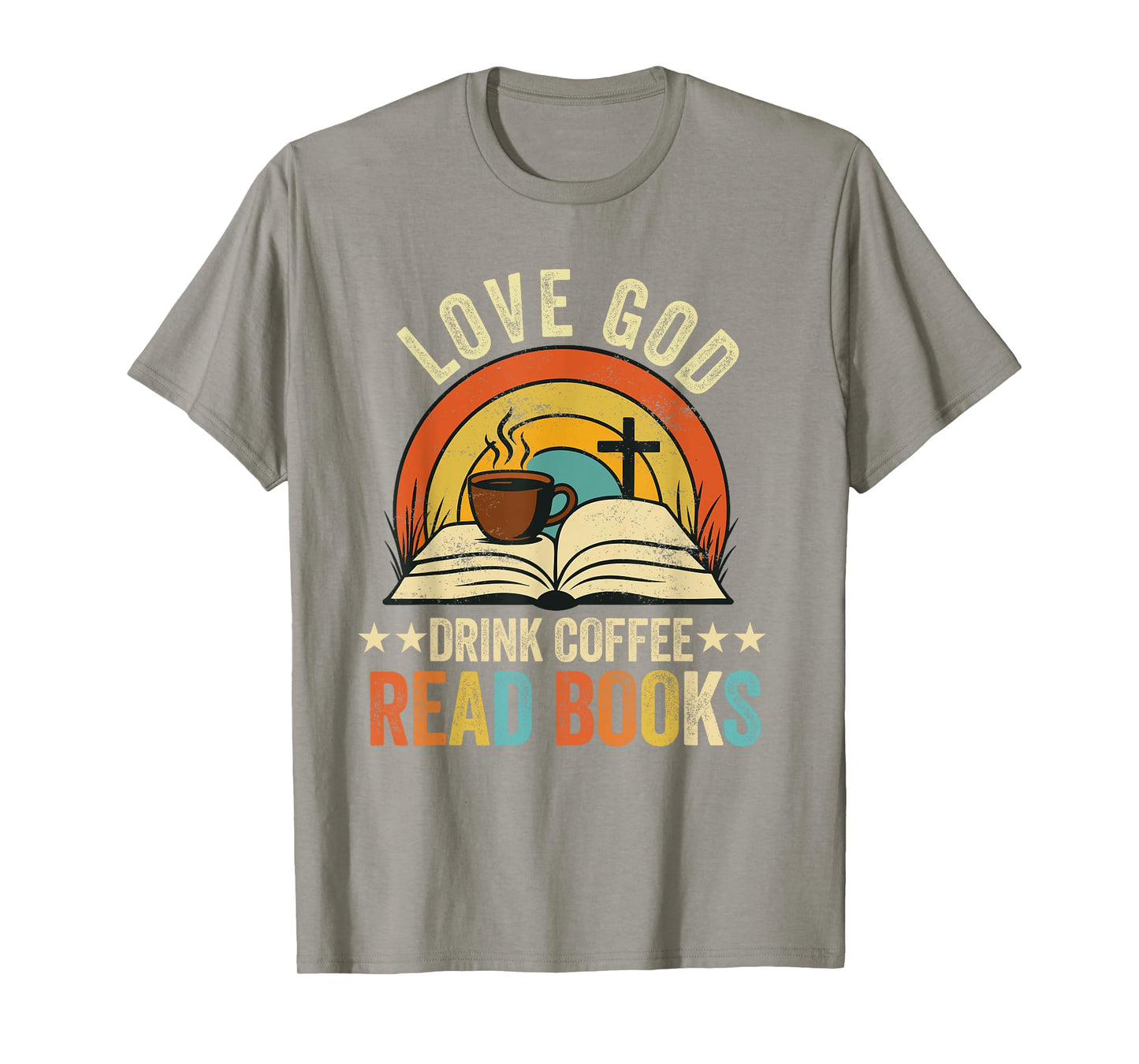 love god drink coffee read books lovers Jesus and Coffee T-Shirt