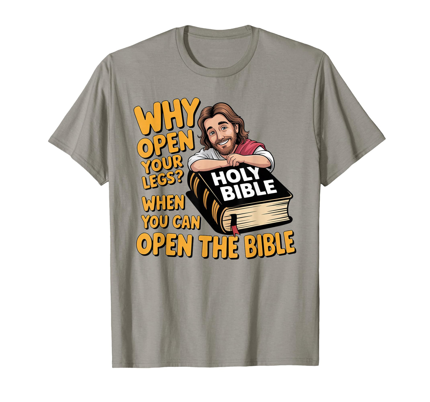 Groovy Jesus Why Open Your Legs When You Can Open The Bible T-Shirt