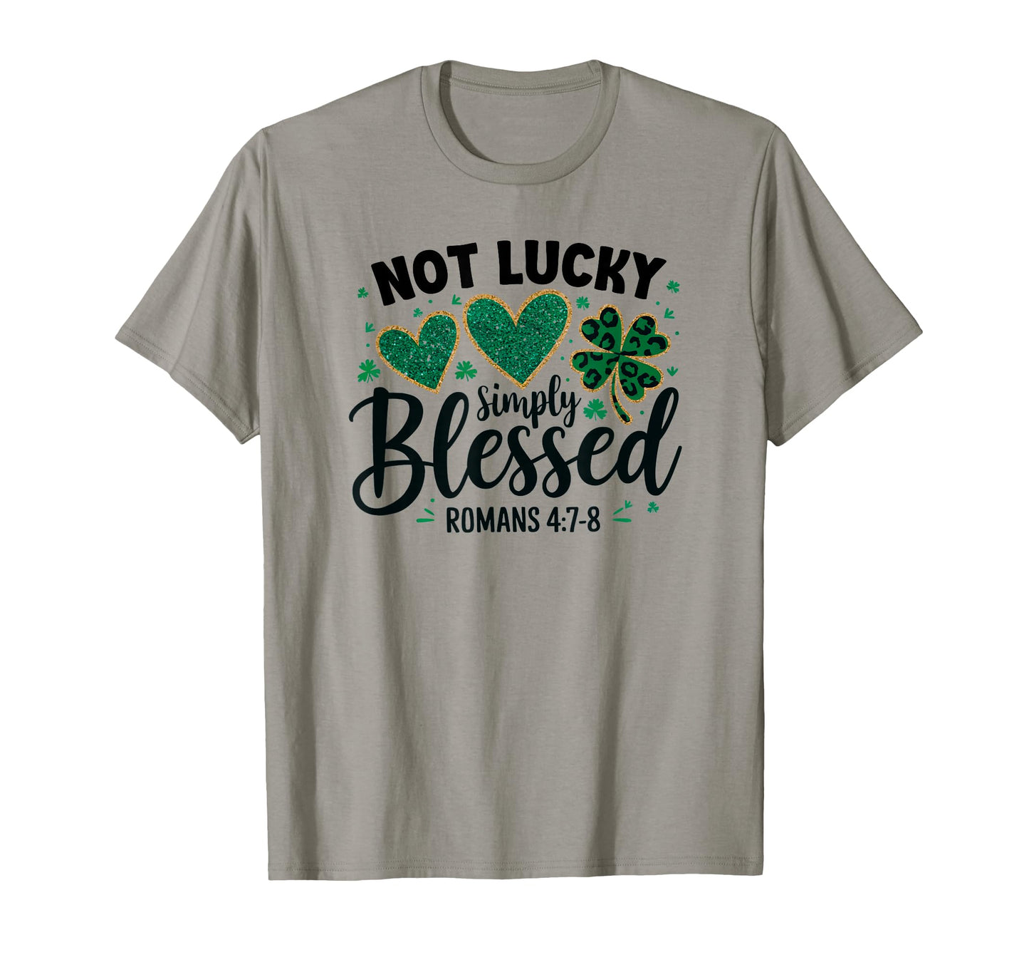 Not Lucky Blessed Simply Shamrock Christian St Patricks Day T-Shirt