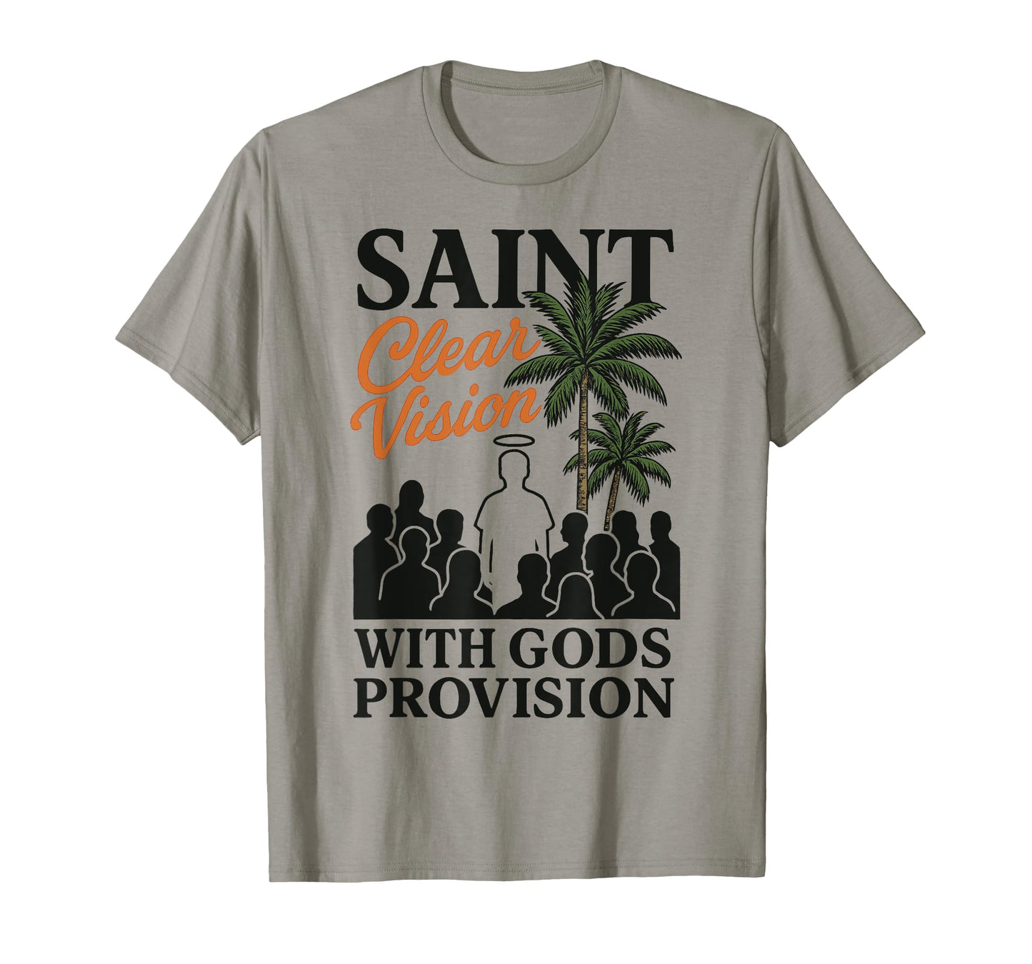 Saint Crowd Faith Clear Vision God’s Provision Bible Graphic T-Shirt