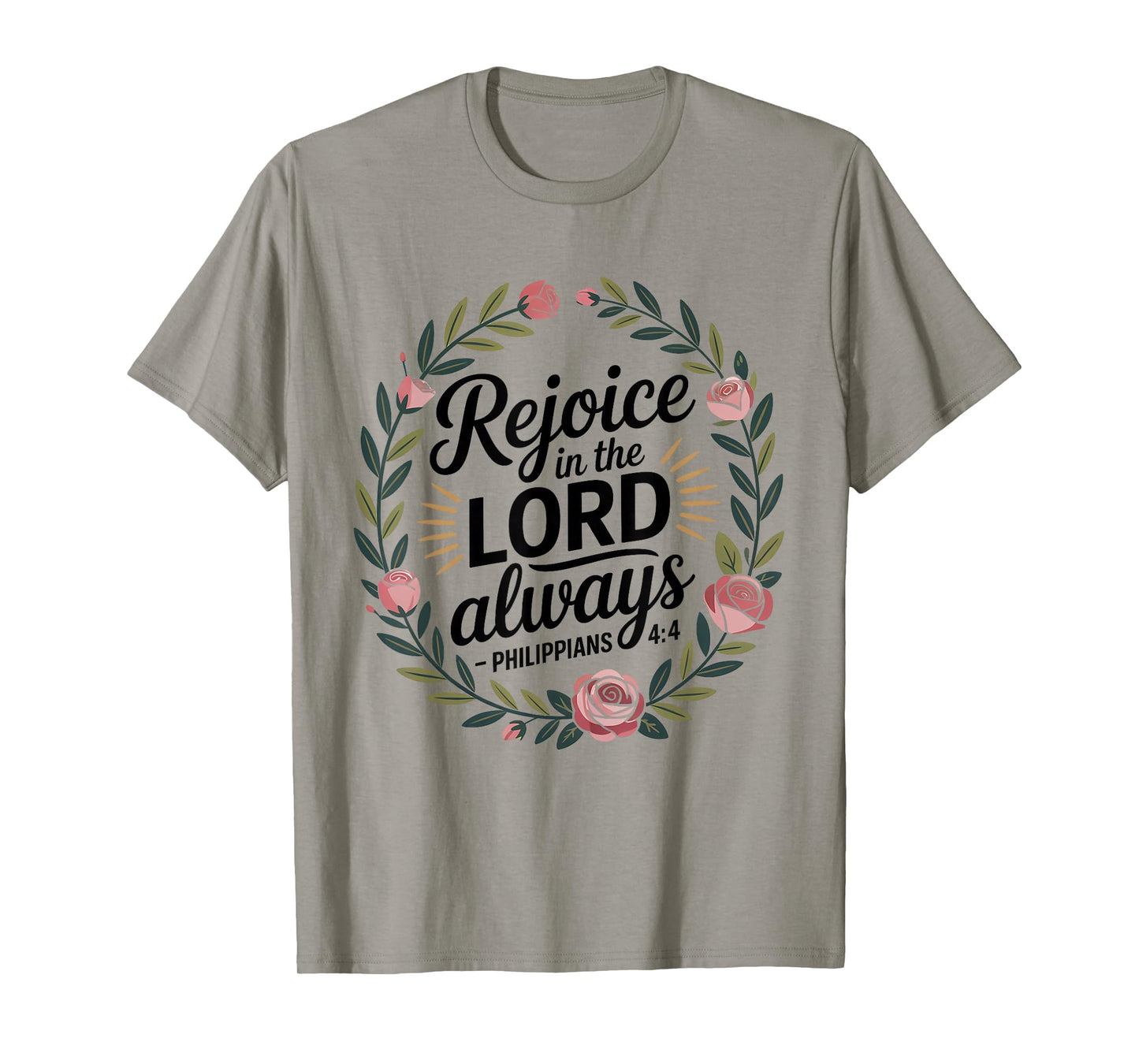 Rejoice in The Lord Always Philippians 4:4 Christian T-Shirt