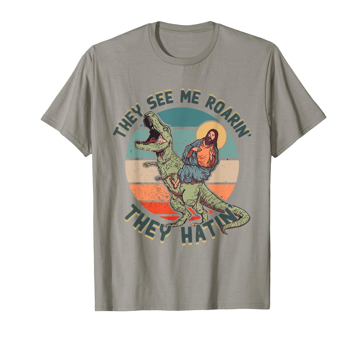 They See Me Roarin They Hatin - Jesus Riding a Dinosaur T-Shirt