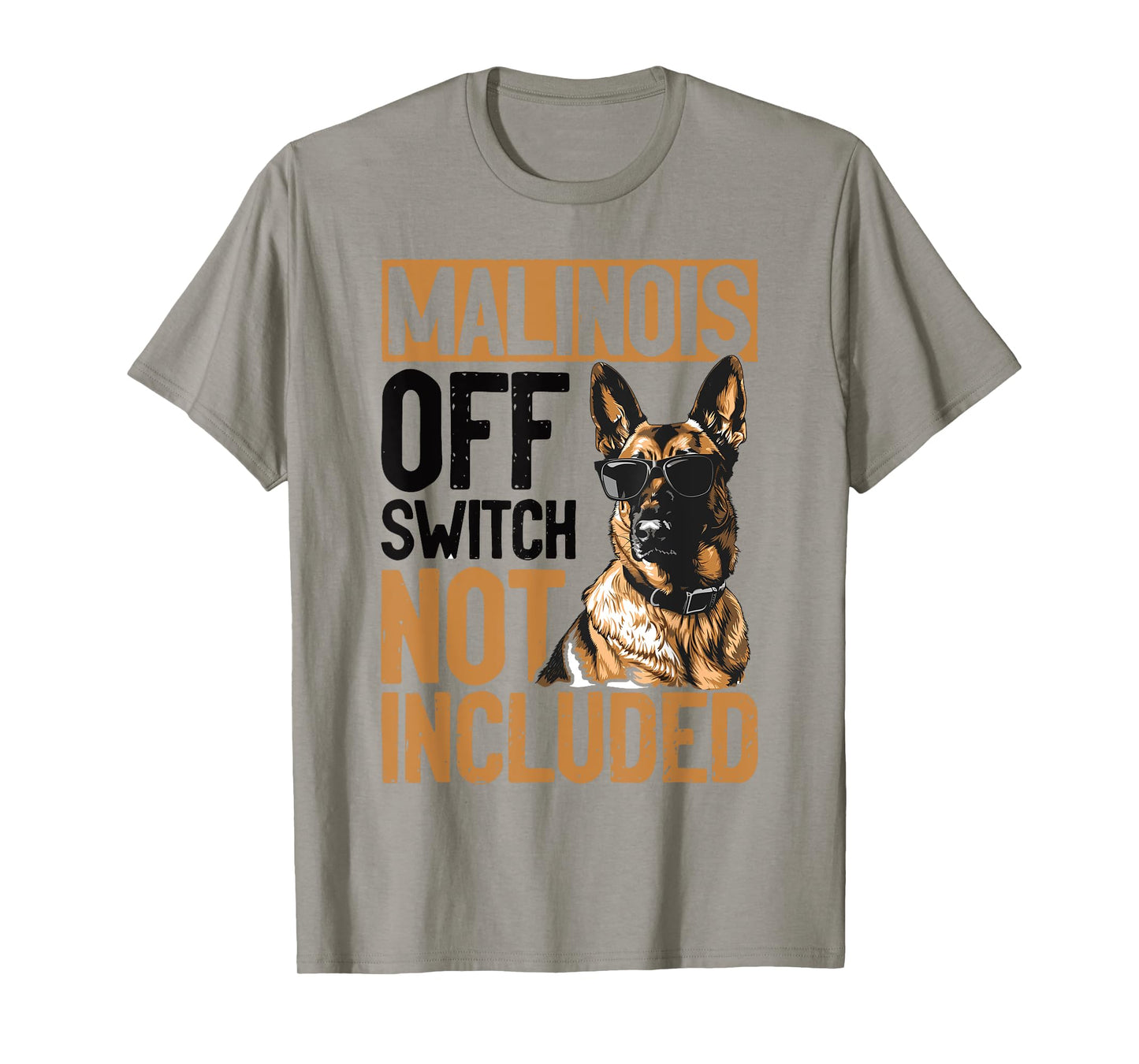 Belgian Malinois Dog Breed Malinois, Off Switch Not Included T-Shirt for Men Women Girls Kids