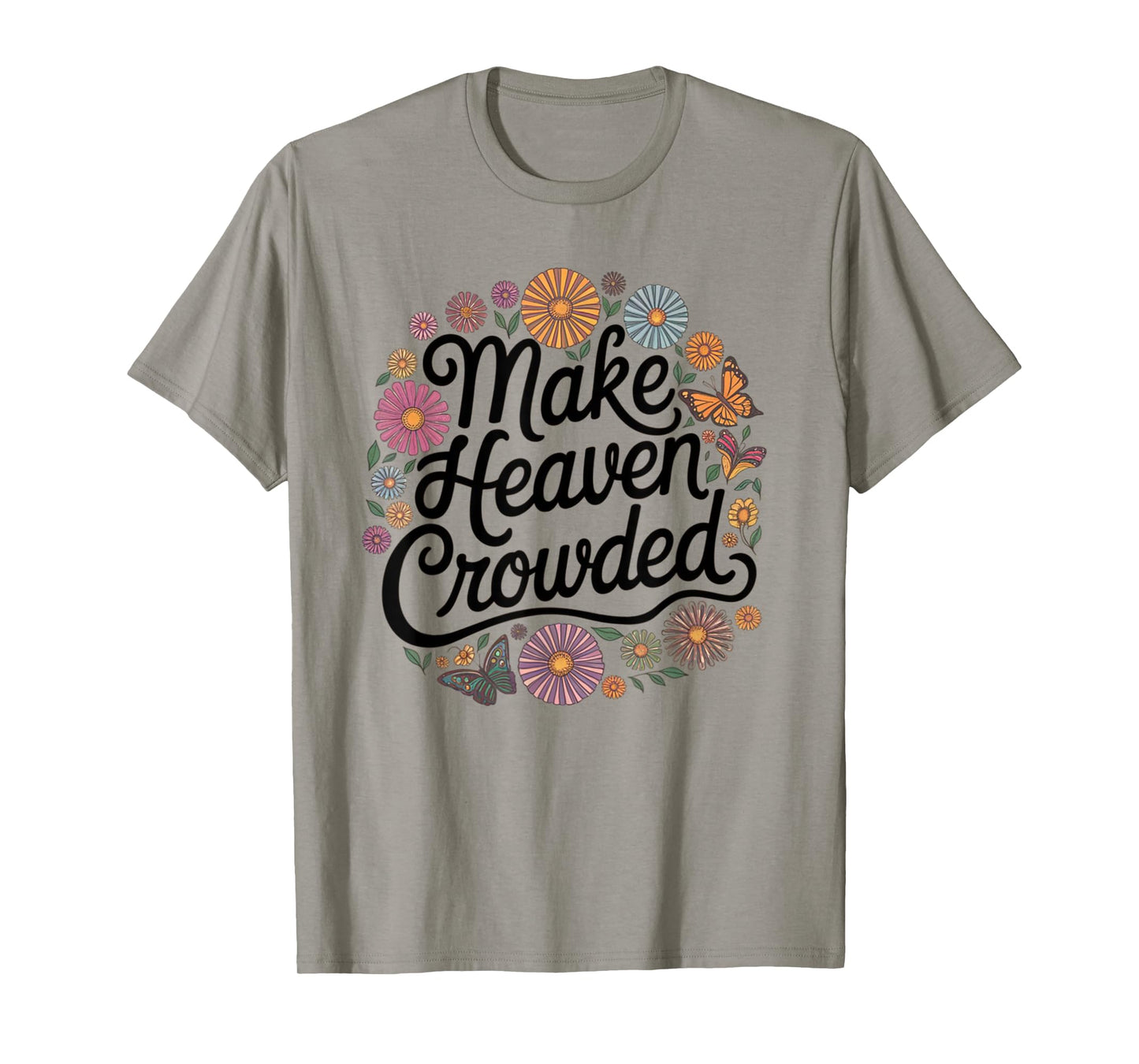make heaven crowded T-Shirt