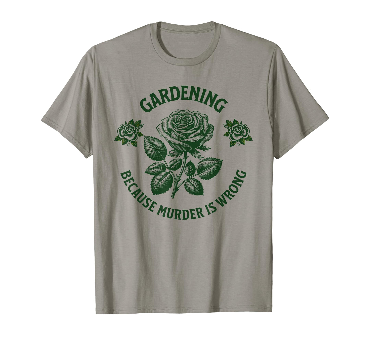 Funny Gardening Because Murder Is Wrong, cool Gardener Plant T-Shirt
