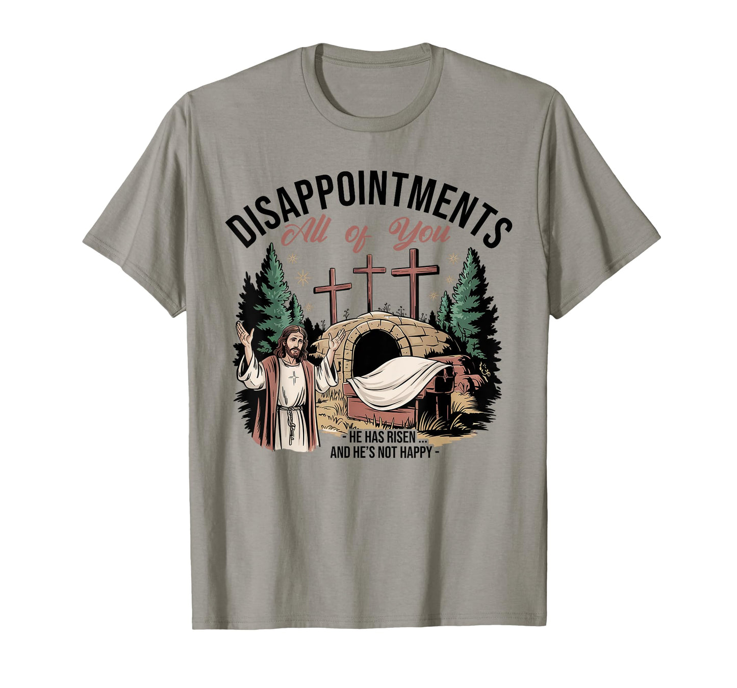 Disappointments Sarcastic All Of You Christian Jesus Funny T-Shirt