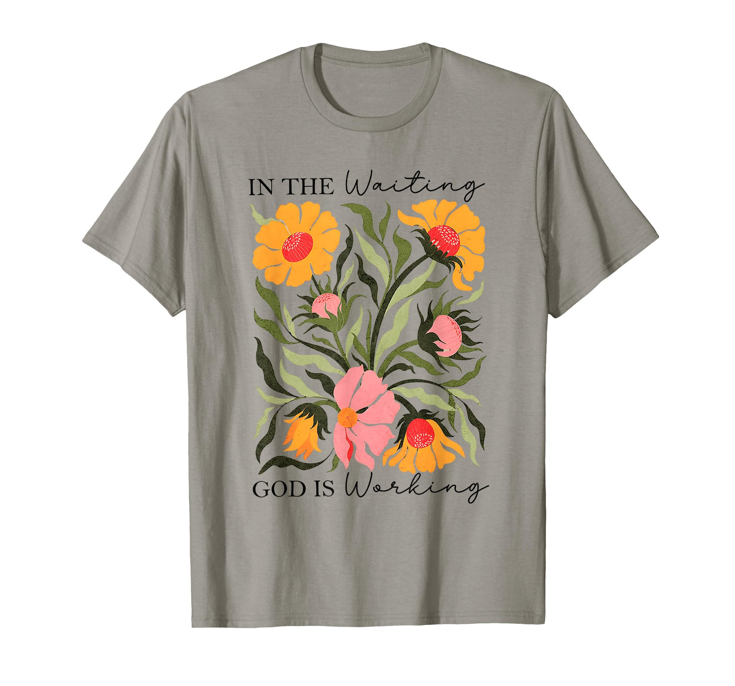 in The Waiting God is Working Christian Faith T-Shirt