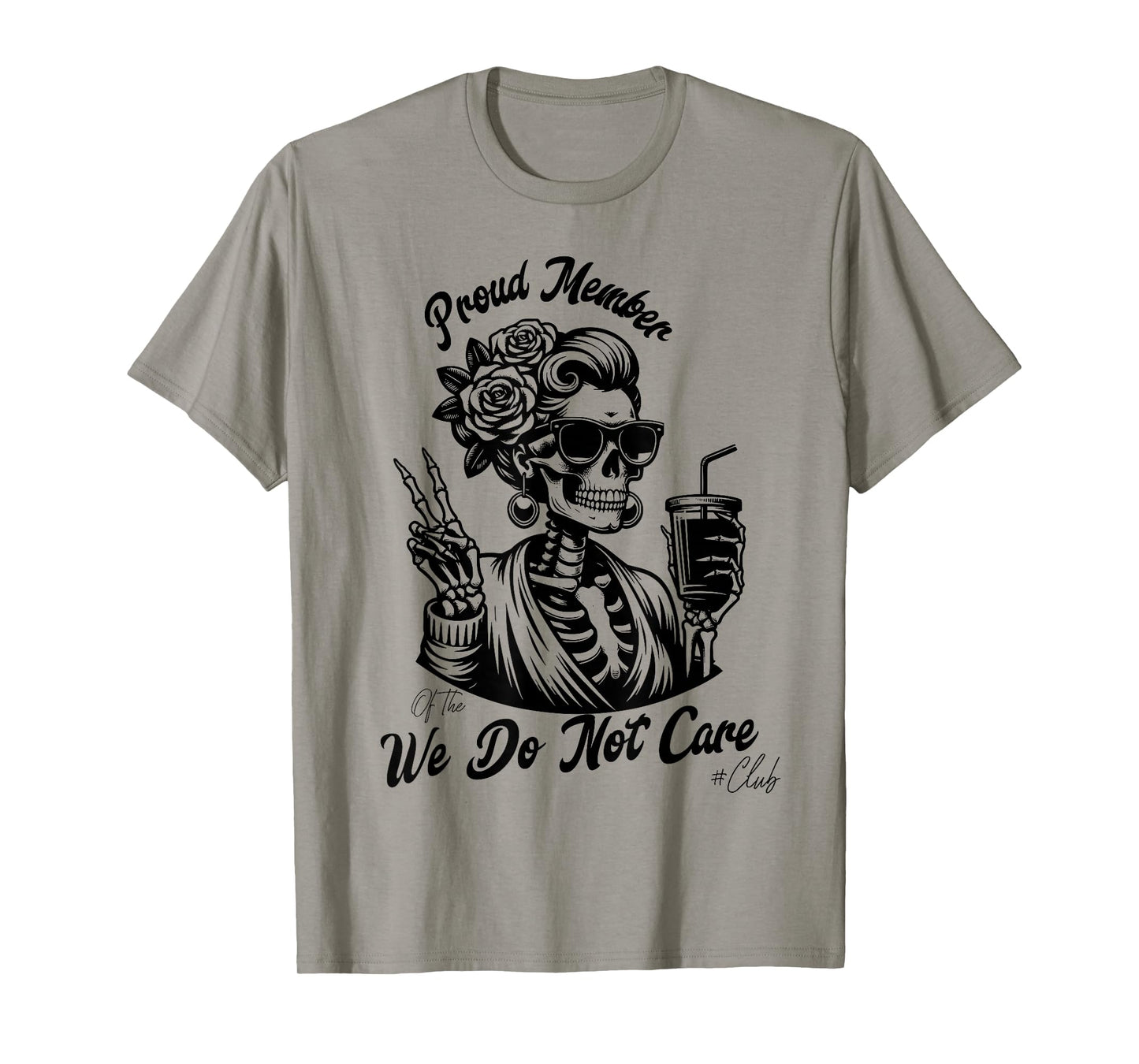 Proud Member We Do Not Care Club Bold T-Shirt