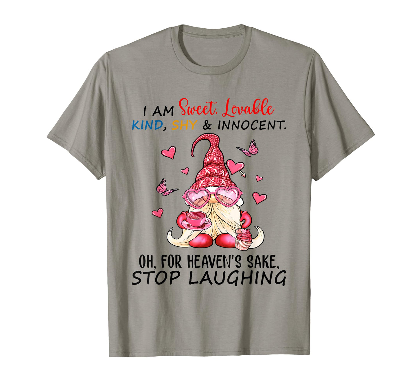 Gnome I Am Sweet Lovable Kind Shy and Innocent T-Shirt