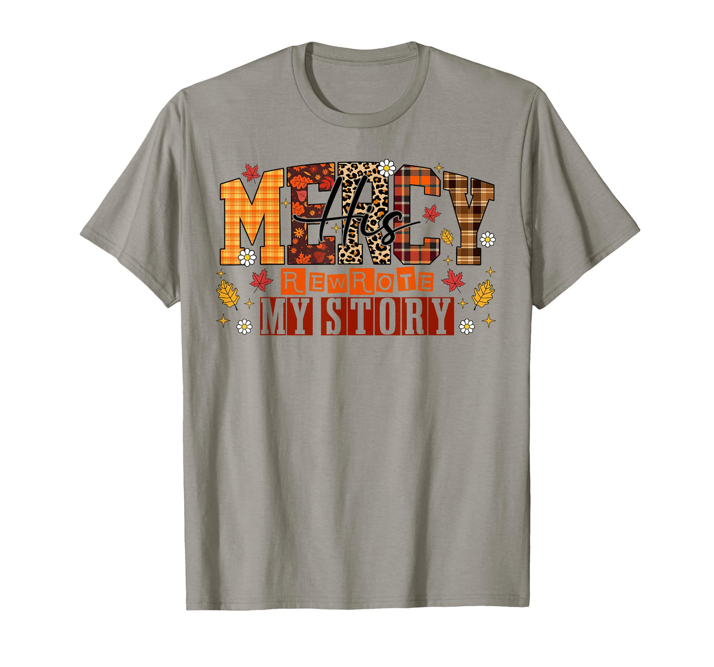 His Mercy Rewrote My Story Floral Jesus Bible Thankful Faith T-Shirt