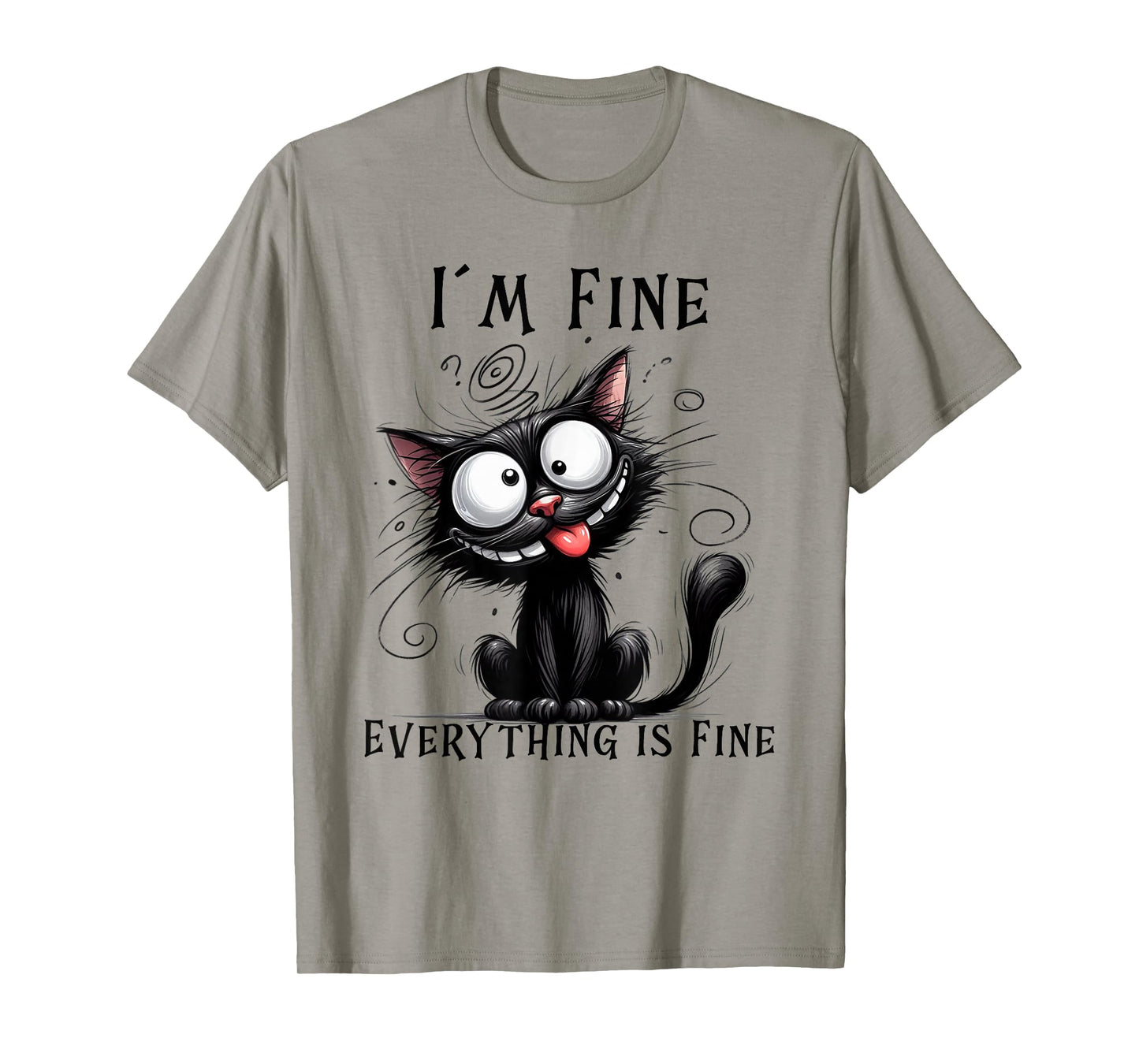 Funny Cat Humor Tee – I’m Fine Everything Is Fine Cat T-Shirt
