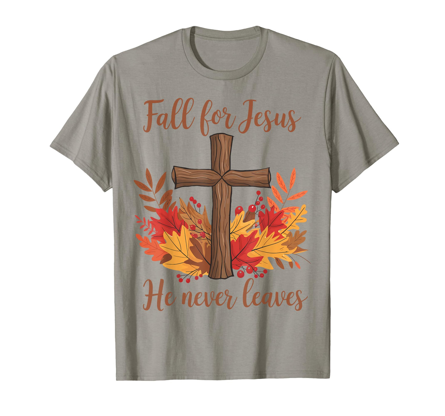 Fall for Jesus He Never Leaves Christian Faith Autumn Leaves T-Shirt