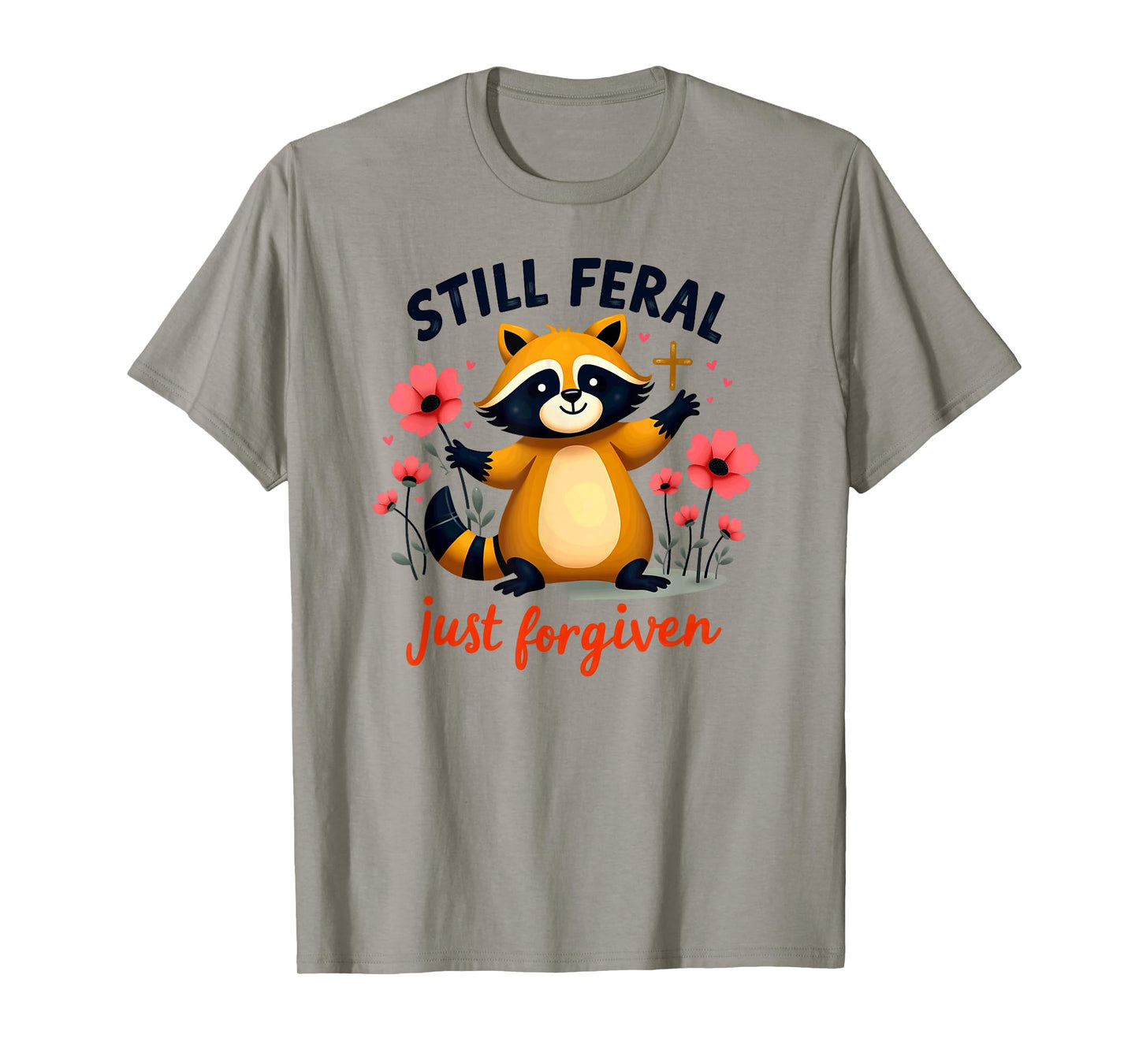 Christian Faith Raccoon Still Feral Just Forgiven T-Shirt