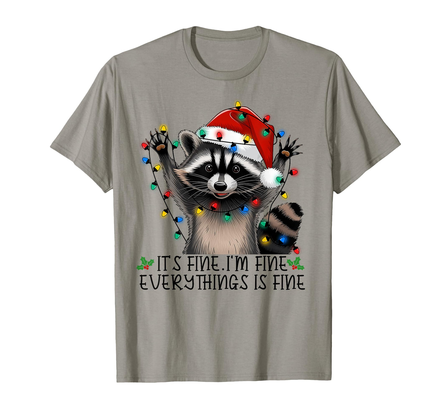 Christmas Raccoon It's Fine. I'm Fine. Everythings Is Fine T-Shirt