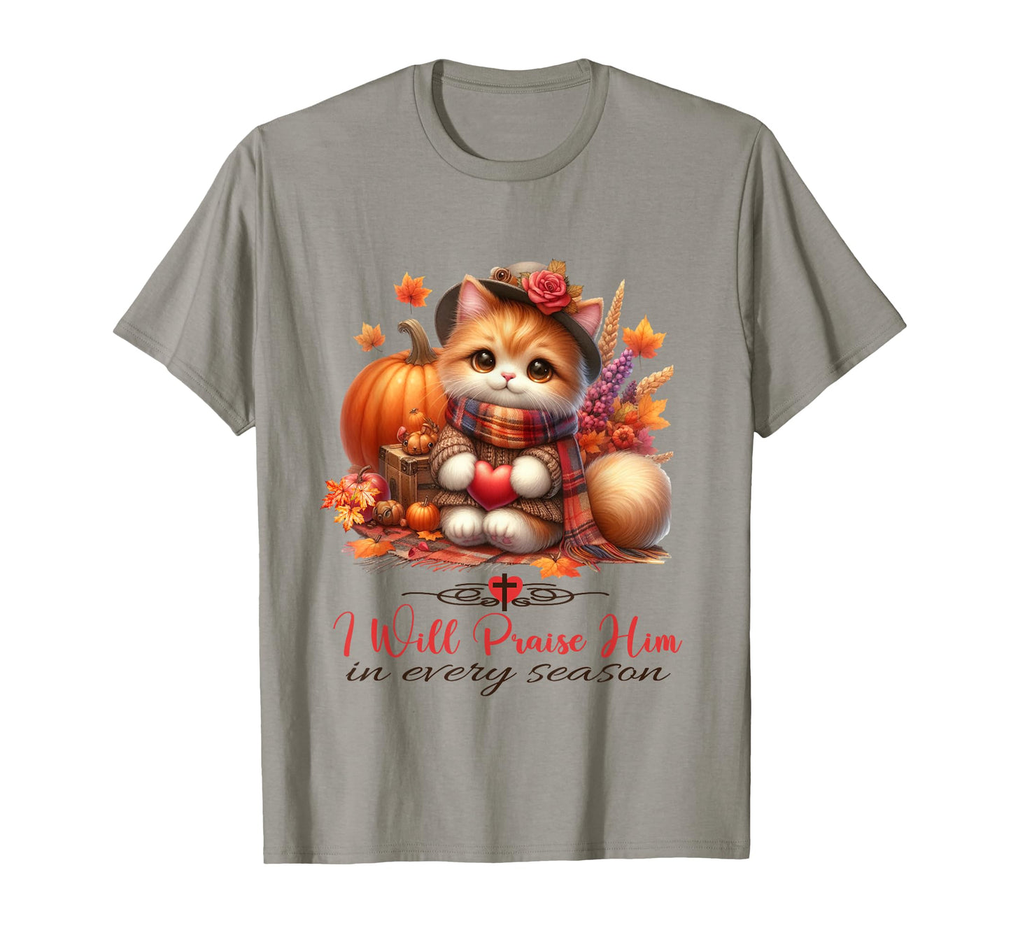 I Will Praise Him in Every Season Fall Christian Kitty Cat T-Shirt
