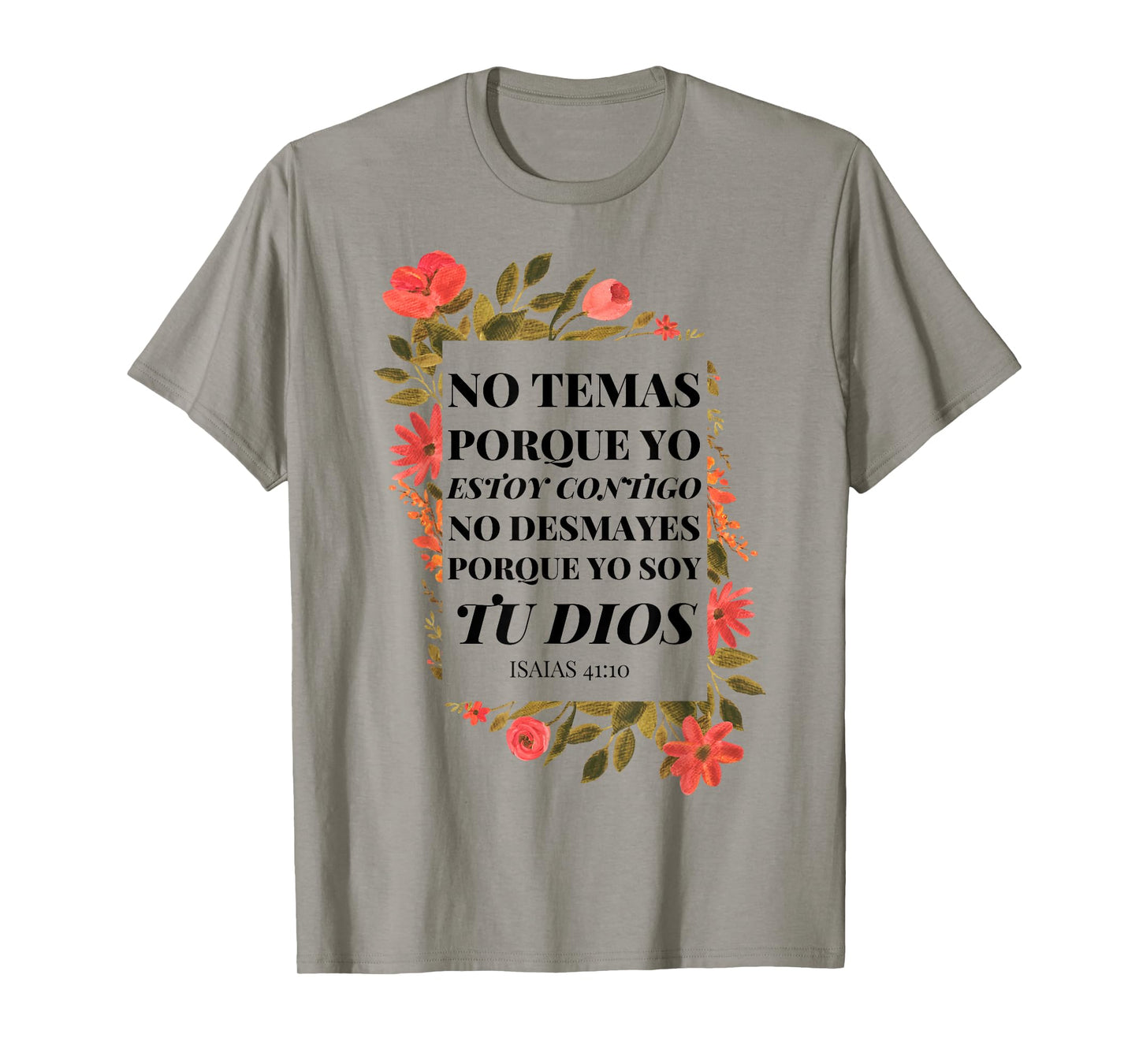 No Temas Christian Quote In Spanish Bible Verse 41:10 Floral T-Shirt