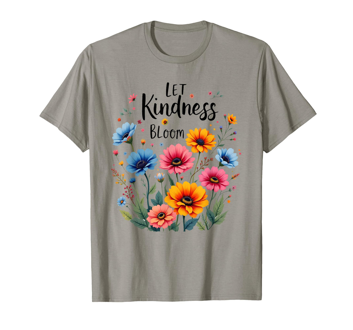Let Kindness Bloom Tee Retro Flowers Design Love Peace Quote T-Shirt