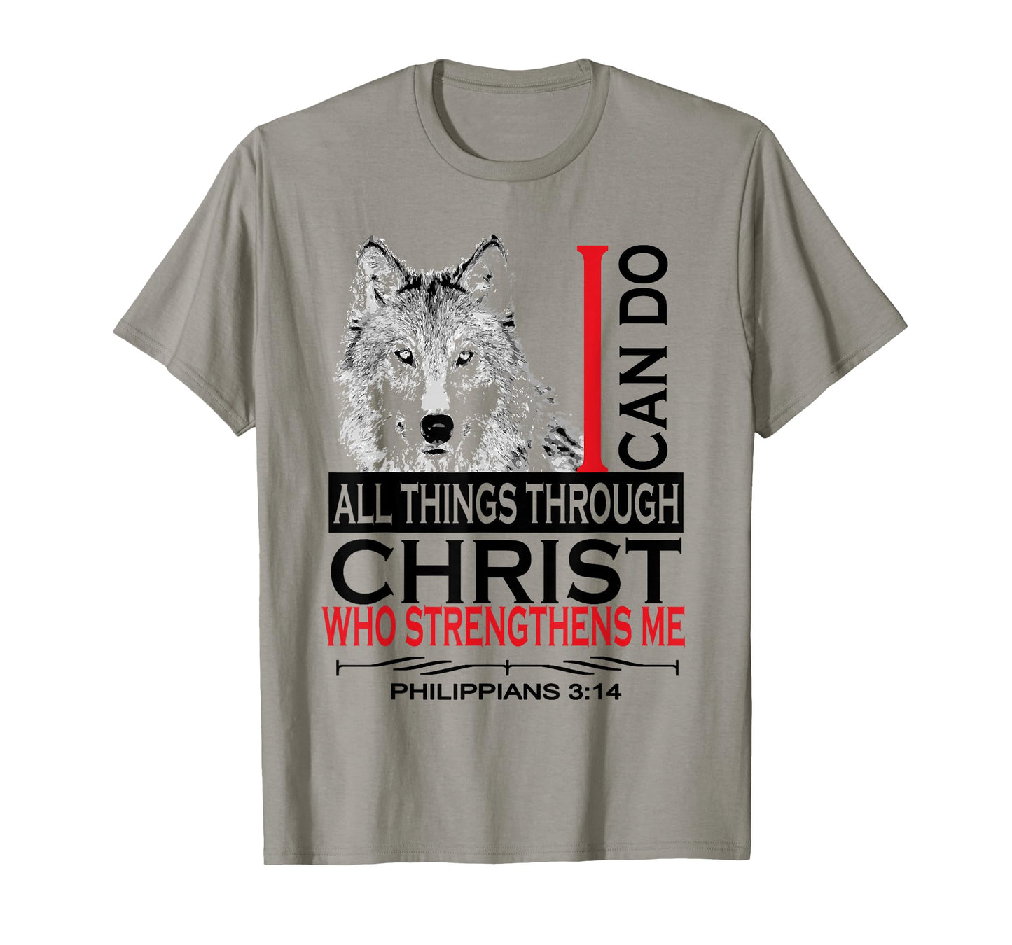 Philippians 4:13 Christian Bible Verses Cool Wolf Men Women T-Shirt