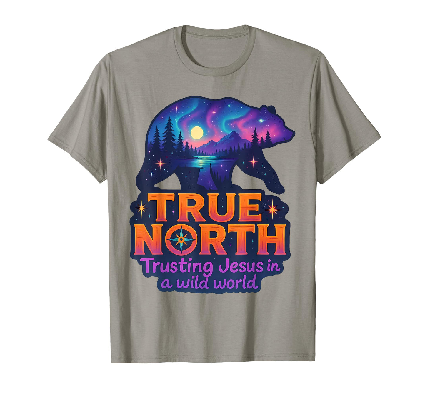 True North Bible Verse Trusting Jesus In Wild World Christ T-Shirt