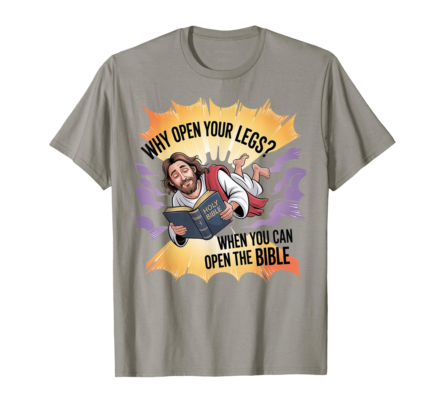 Groovy Jesus Why Open Your Legs When You Can Open The Bible T-Shirt