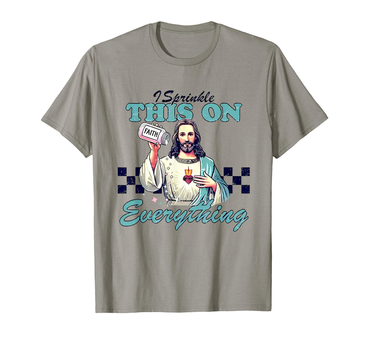 I Sprinkle This On Everything Funny Christian T-Shirt