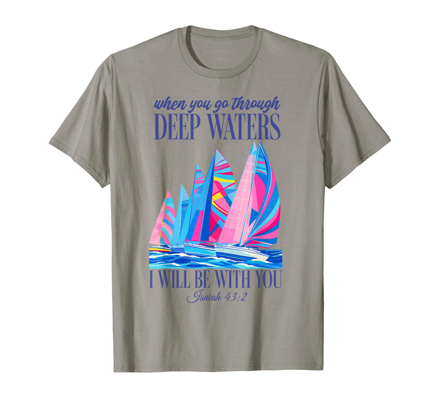 When You Go Through Deep Waters I Will Be With You Christian T-Shirt