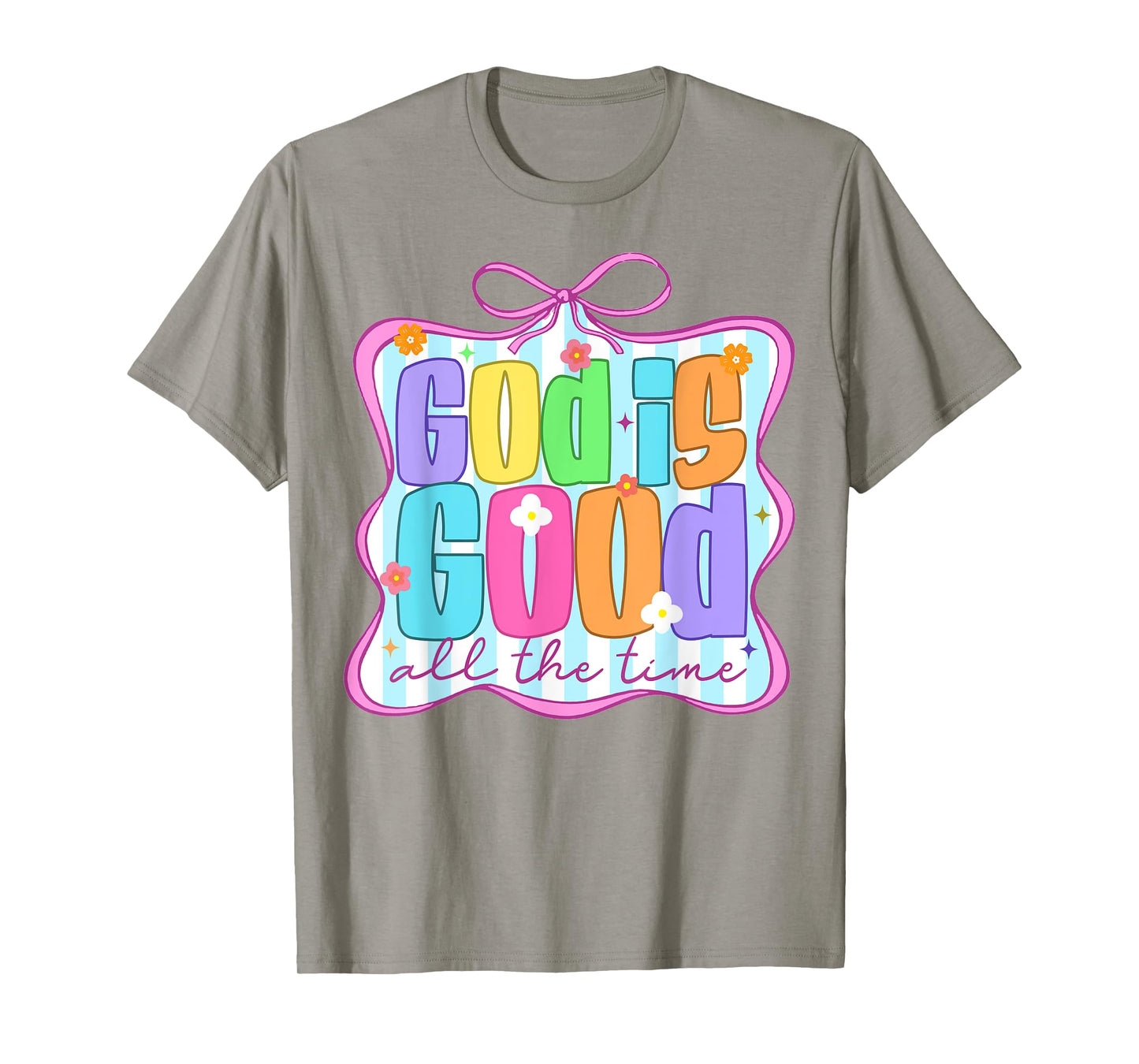 Christian Jesus God Religious God Is That Good All The Time T-Shirt