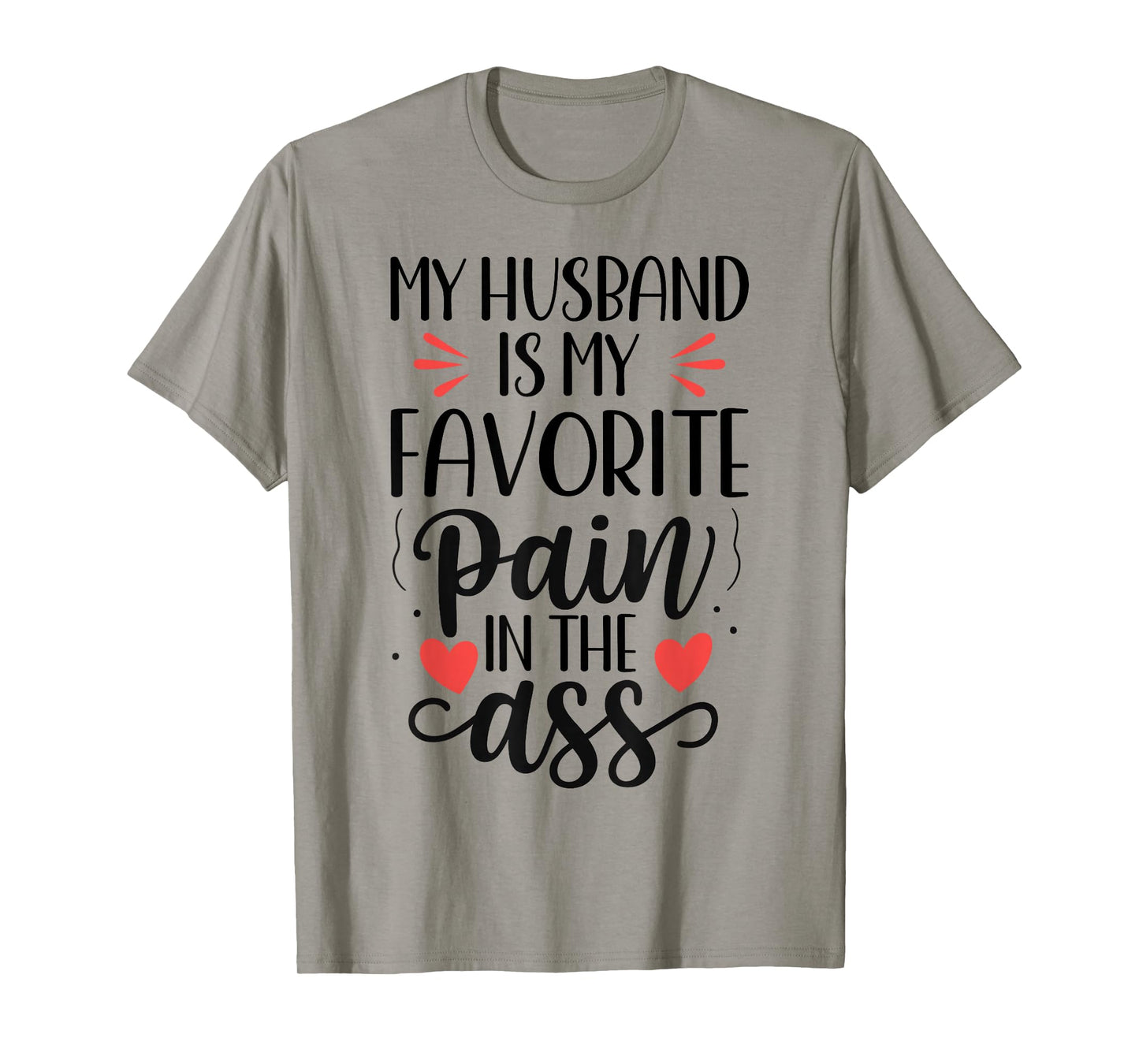 Funny Wife Quote My Husband Favorite Pain in The Ass T-Shirt
