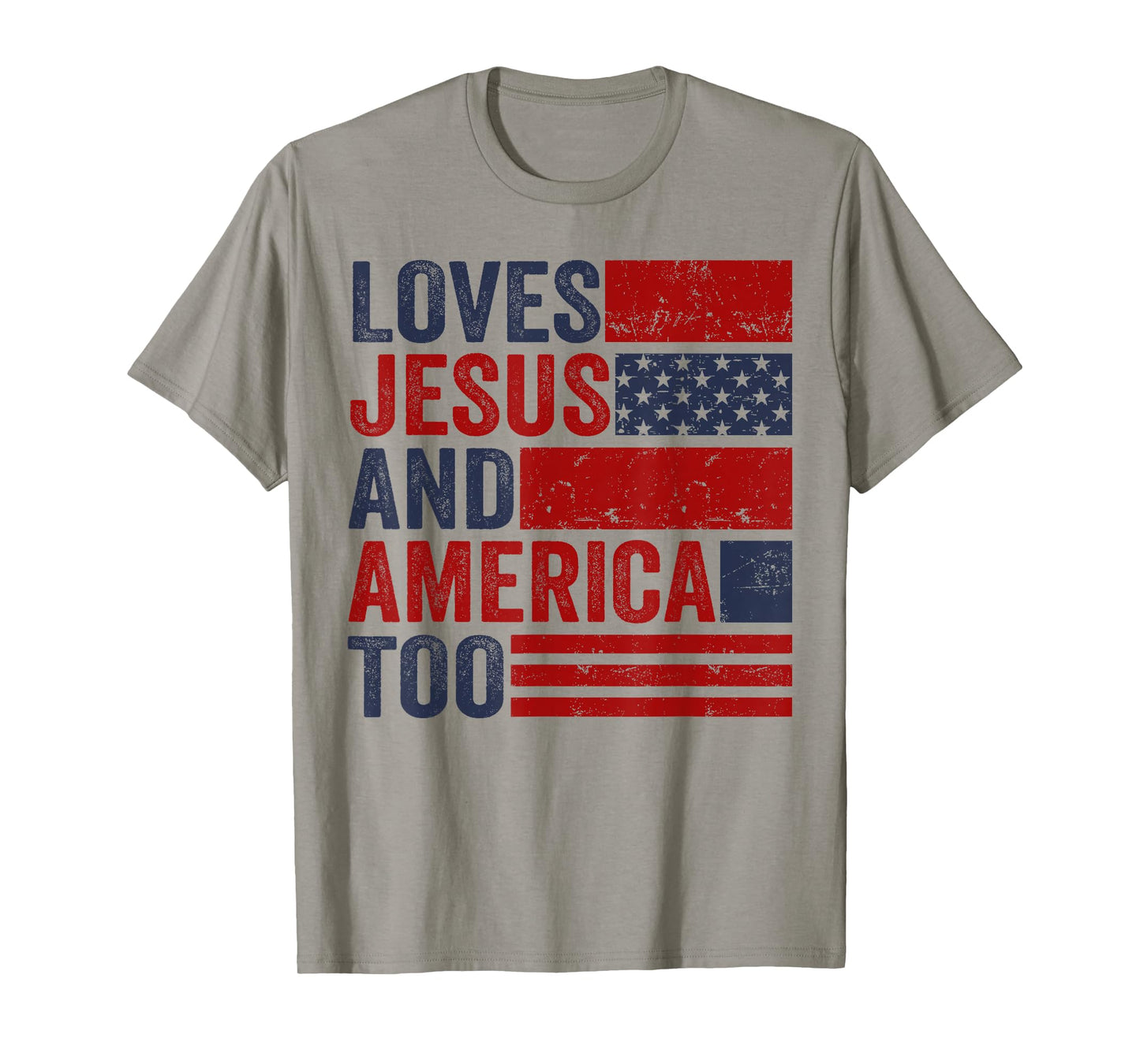 Loves Jesus and America Too God Christian 4th of July T-Shirt