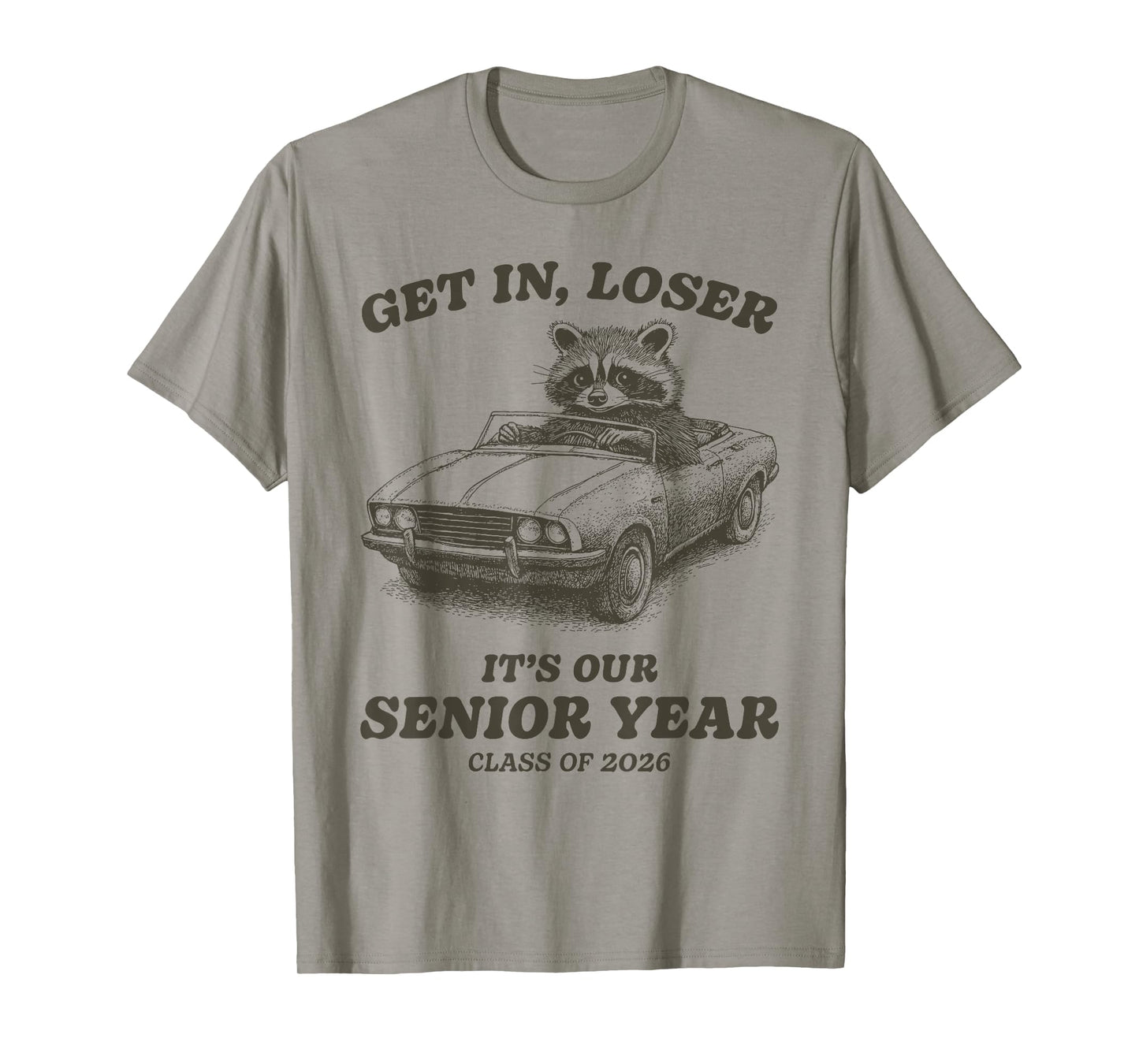 Funny Class of 2026 Senior Raccoon Get In Loser T-Shirt