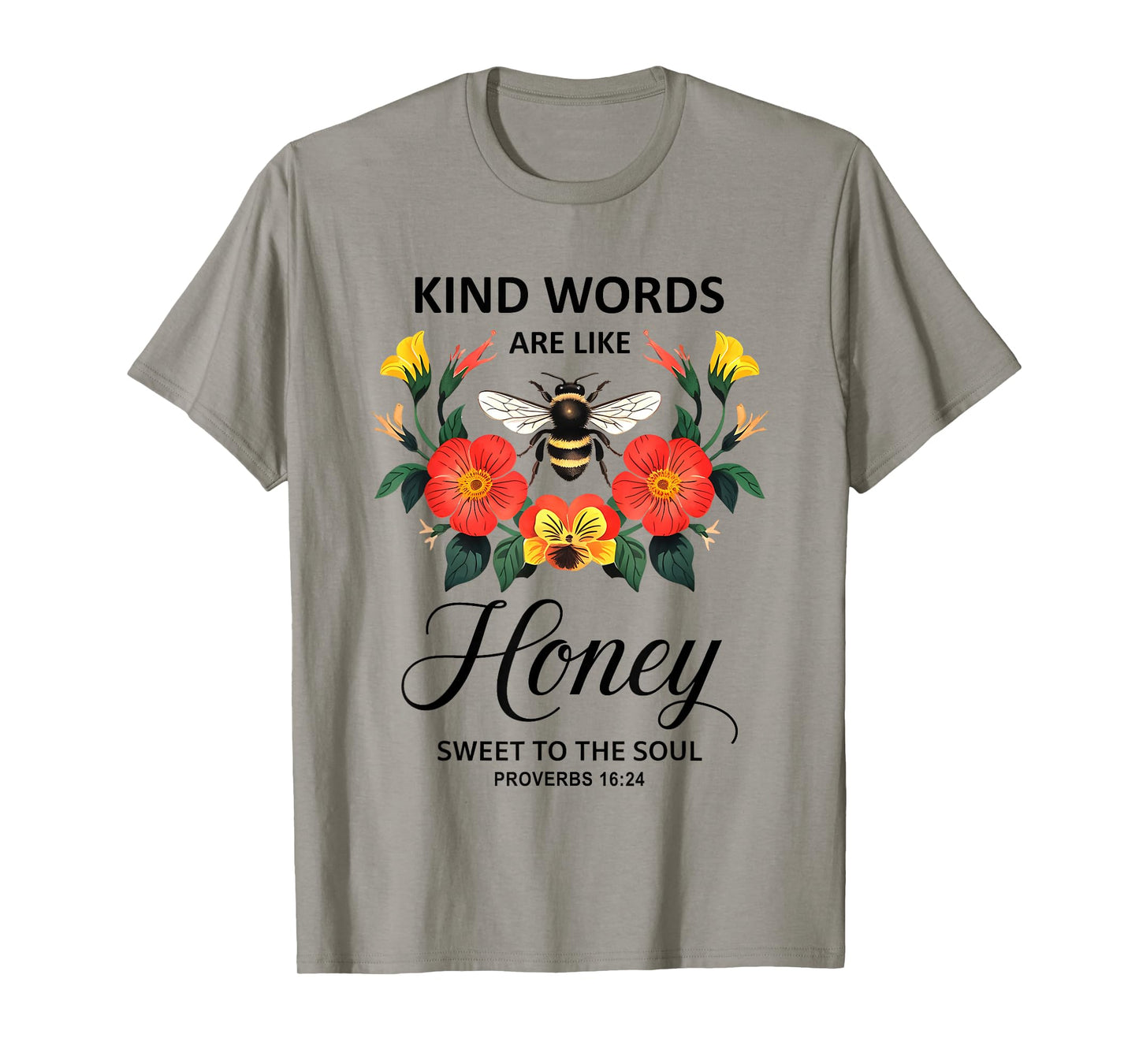 Kind Words are Like Honey Sweet to The Soul Christians T-Shirt