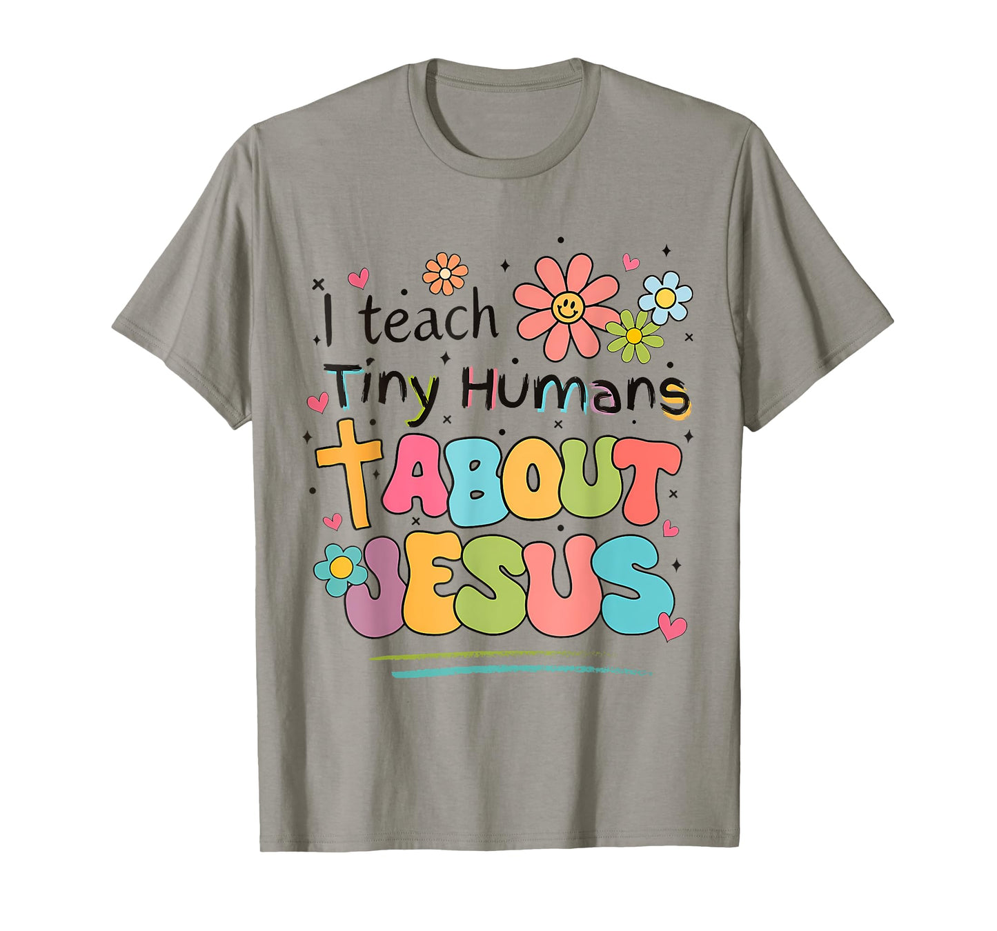 I Teach Tiny Humans About Jesus Christian Bible Teacher T-Shirt