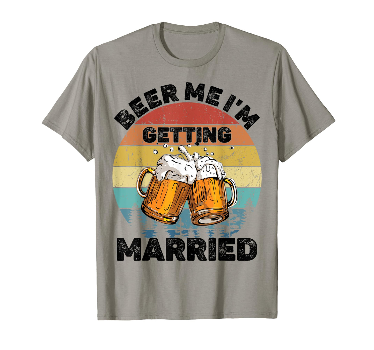 Beer Me I'm Getting Married T-Shirt