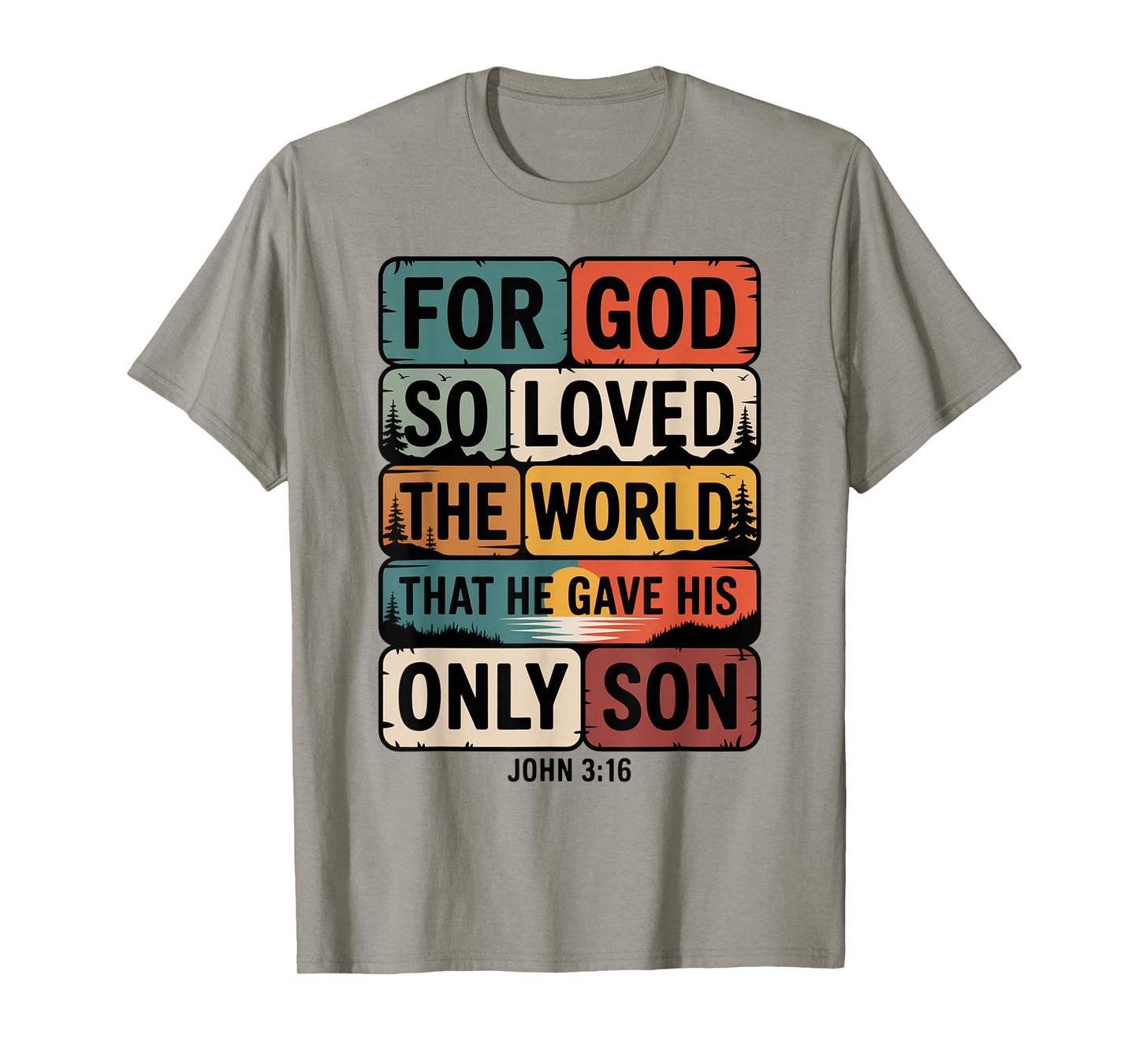 for God So Loved The World Only Son John 3:16 Christian T-Shirt