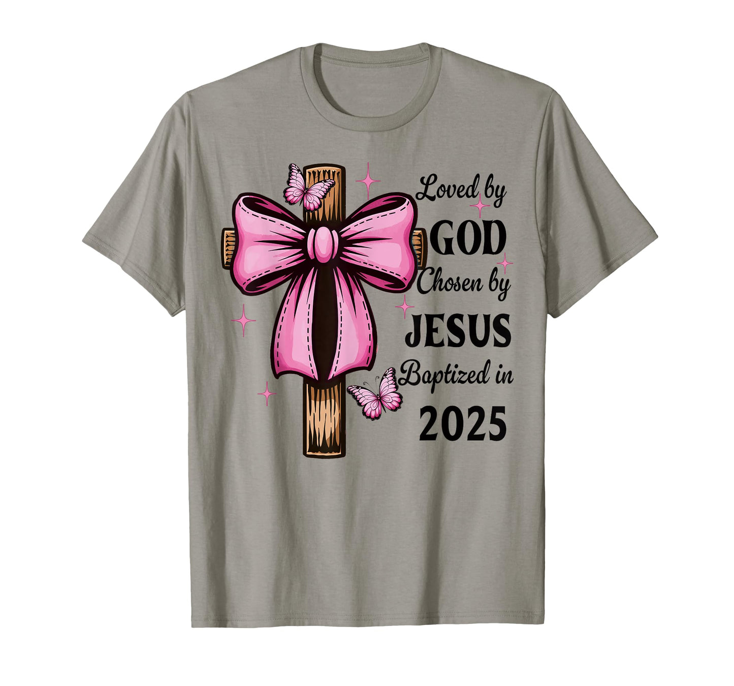 Loved By God Chosen By Jesus Baptized 2025 Coquette Cross T-Shirt