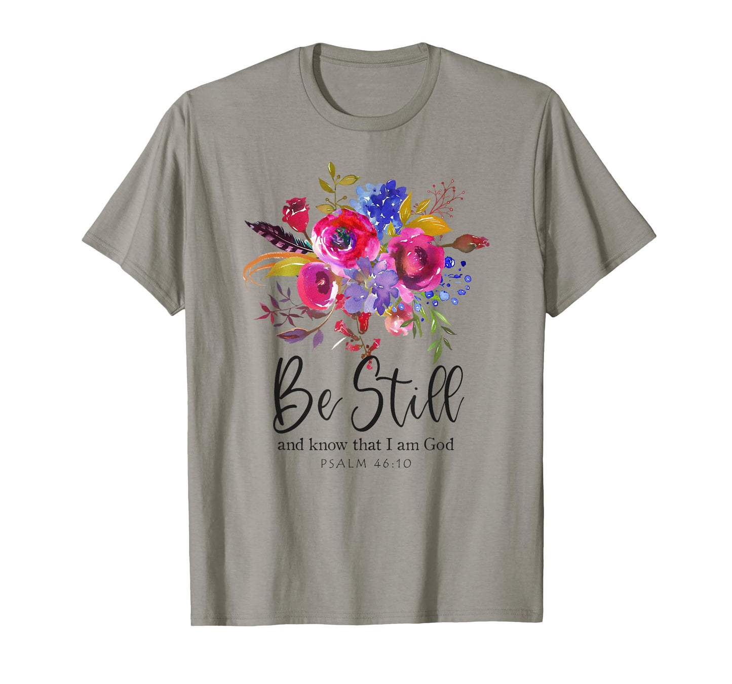 Be Still and Know That I Am God Christian Bible Verse Quote T-Shirt