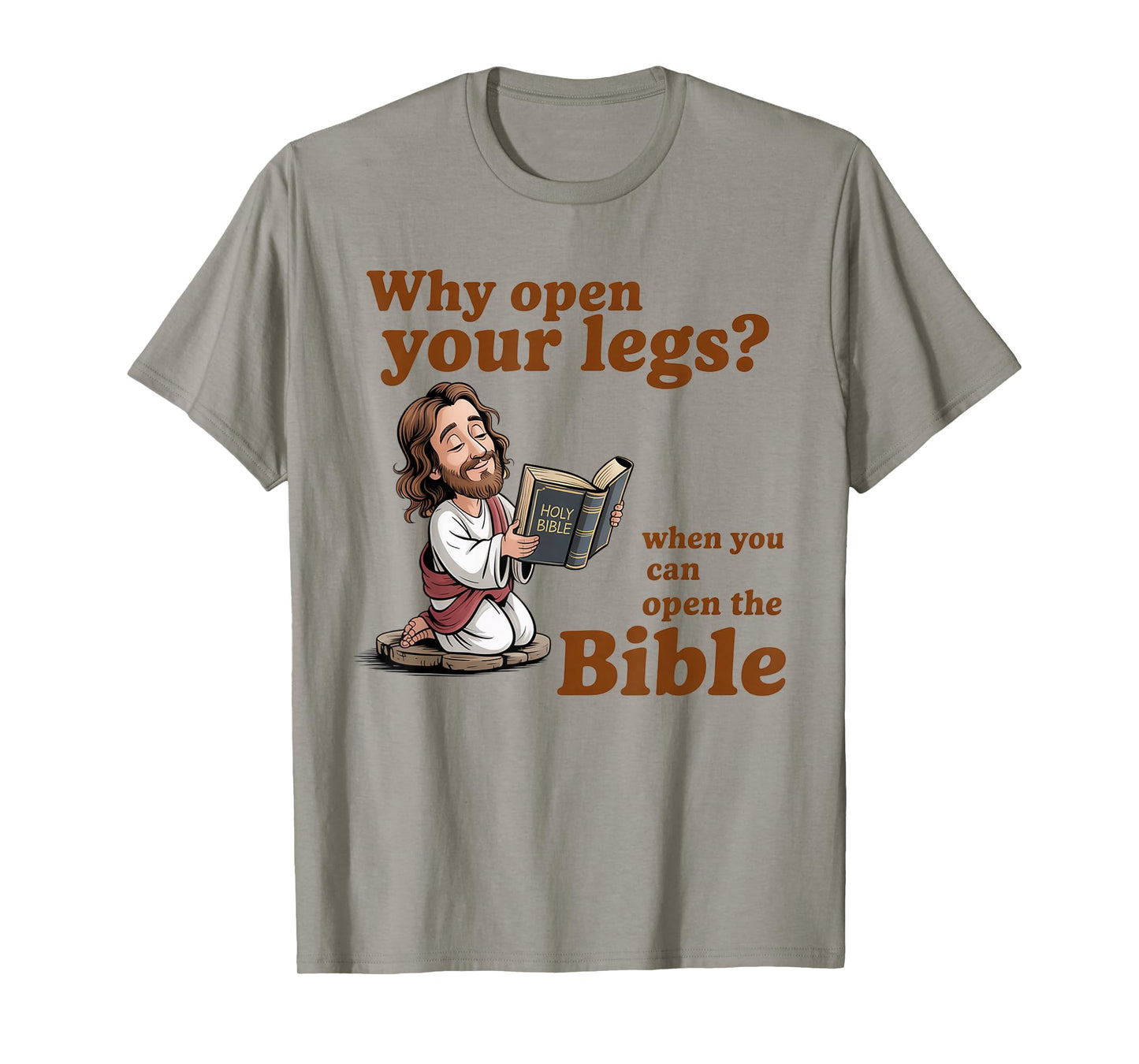 Groovy Jesus Why Open Your Legs When You Can Open The Bible T-Shirt