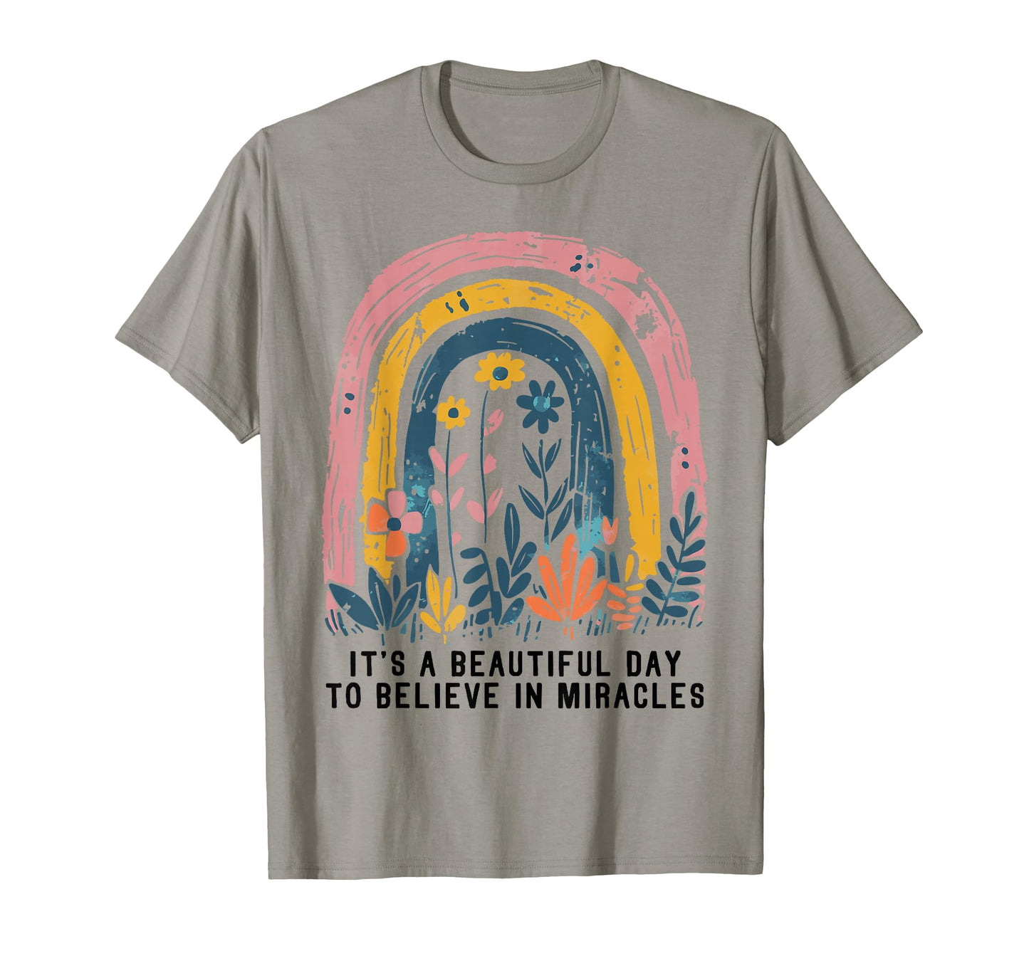 It's a Beautiful Day to Believe in Miracles Boho Rainbow T-Shirt